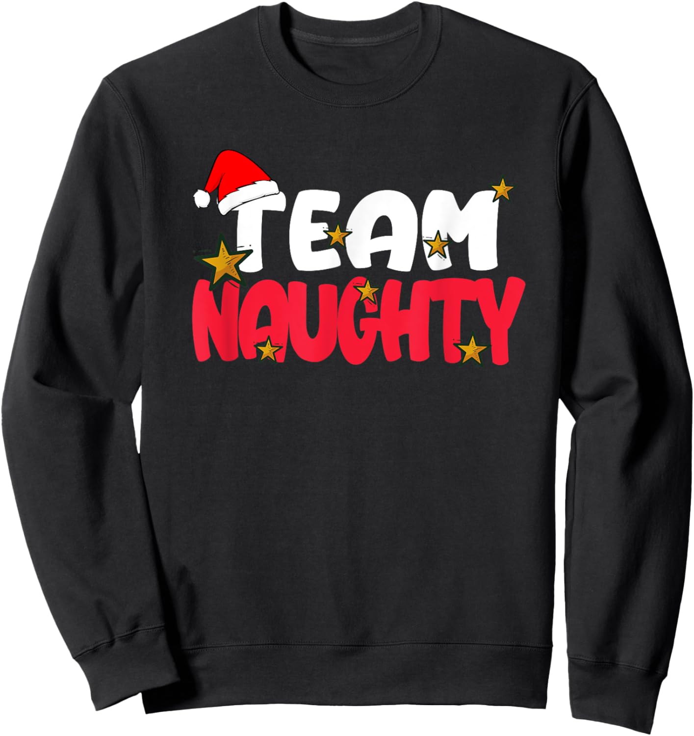 Team Naughty Shirt Funny Matching Christmas Family Xmas Sweatshirt - Sweatshirt | Black