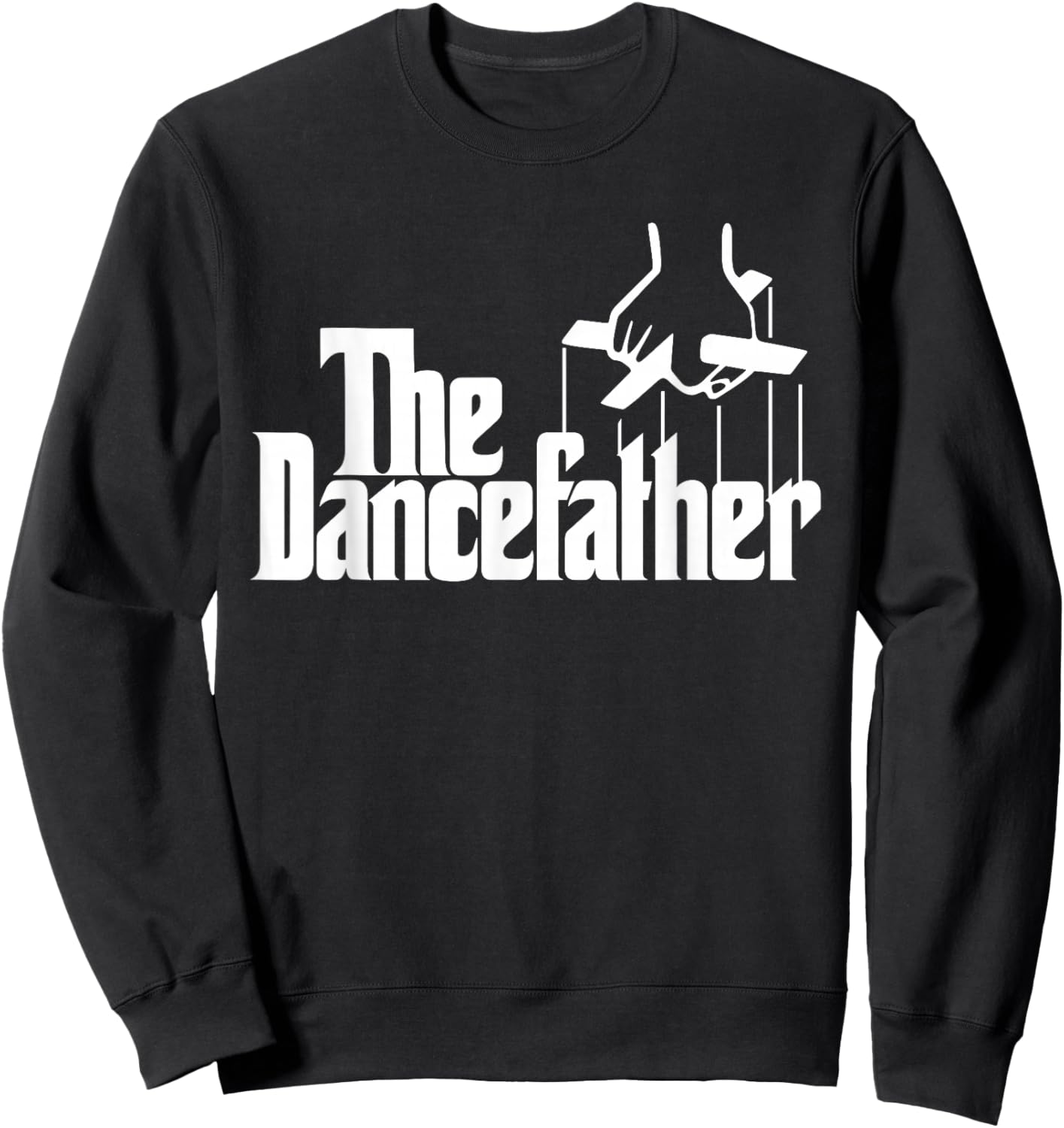 The Dancefather Funny Dance Dad Dancer Dancing Father Men Sweatshirt - Sweatshirt | Black