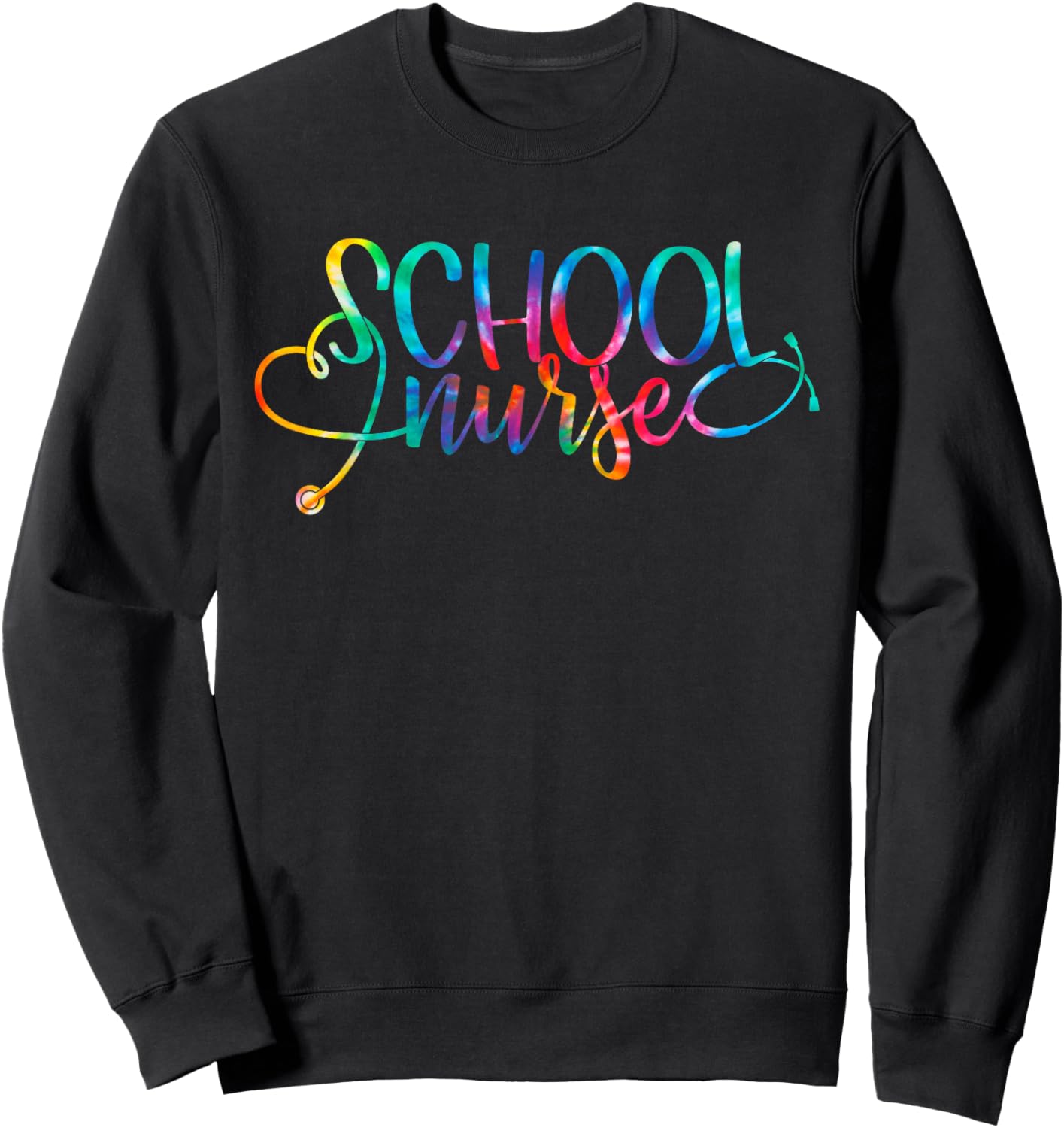 Tie Dye School Nurse Stethoscope Appreciation Nursing Women Sweatshirt - Sweatshirt | Black