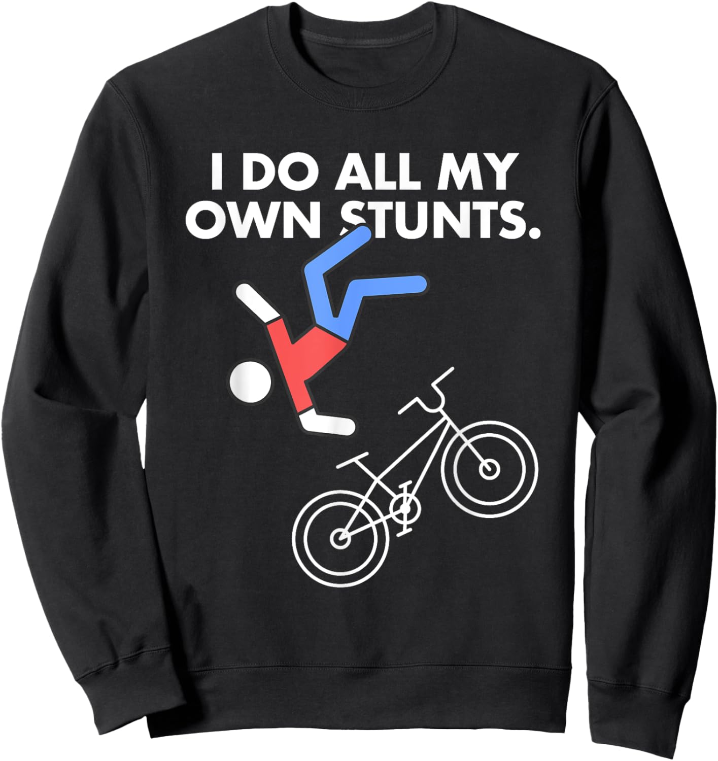 Get Well Funny MTB Bicycle Injury I do my own stunts Bike Sweatshirt - Sweatshirt | Black