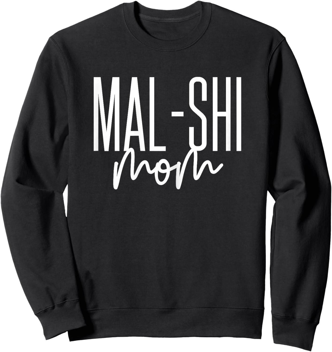 Mal-Shi Mom Maltese Shih Tzu Mix MalShi Dog Sweatshirt - Sweatshirt | Black