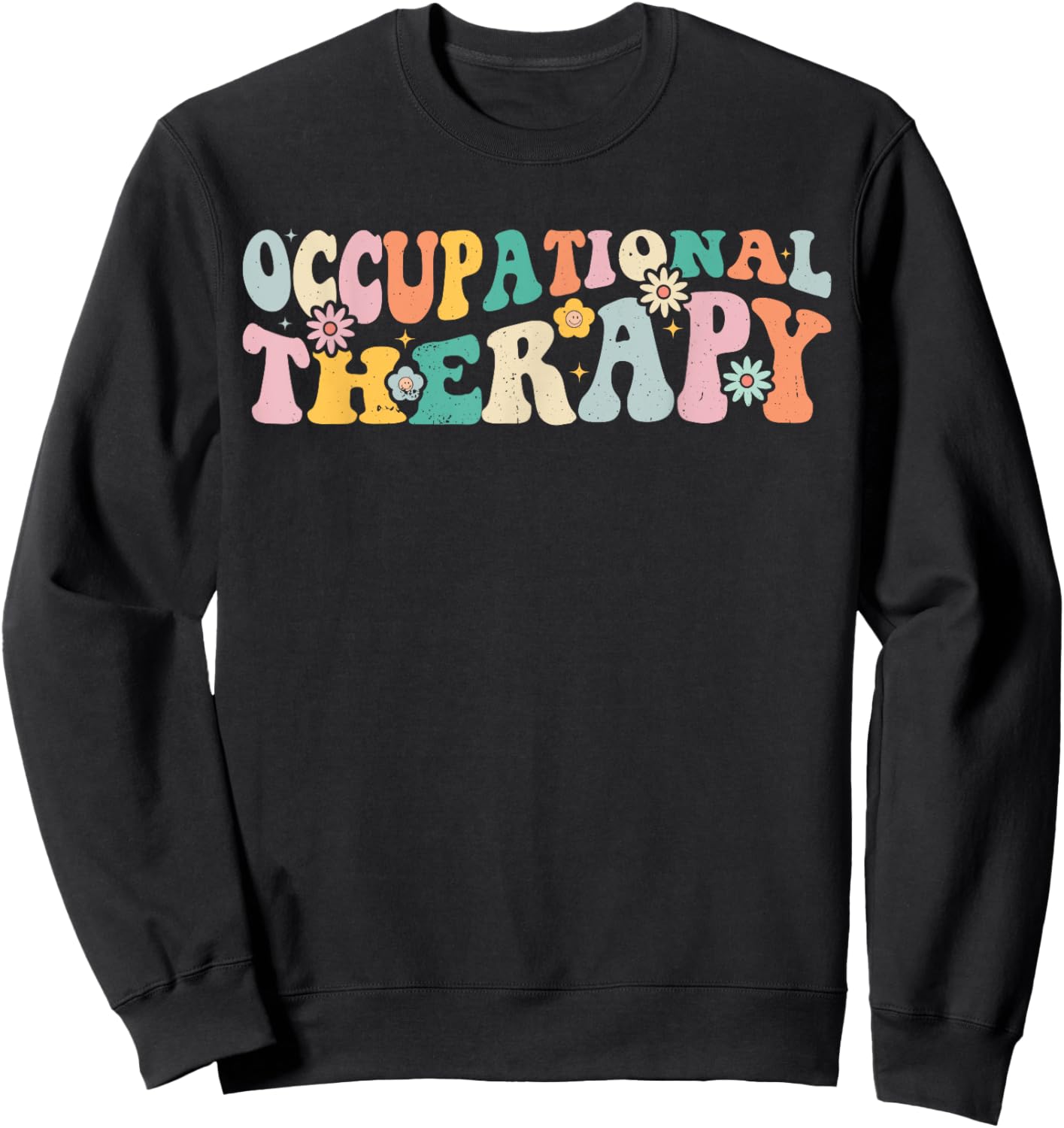 Occupational Therapy -OT Therapist OT Month Groovy Retro Sweatshirt - Sweatshirt | Black