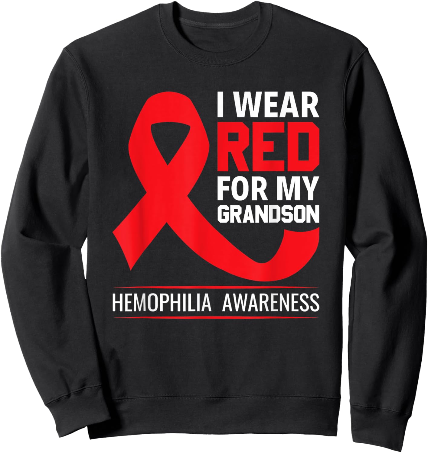 Wear Red For My Grandson Hemophilia Awareness Hemophilia Sweatshirt - Sweatshirt | Black