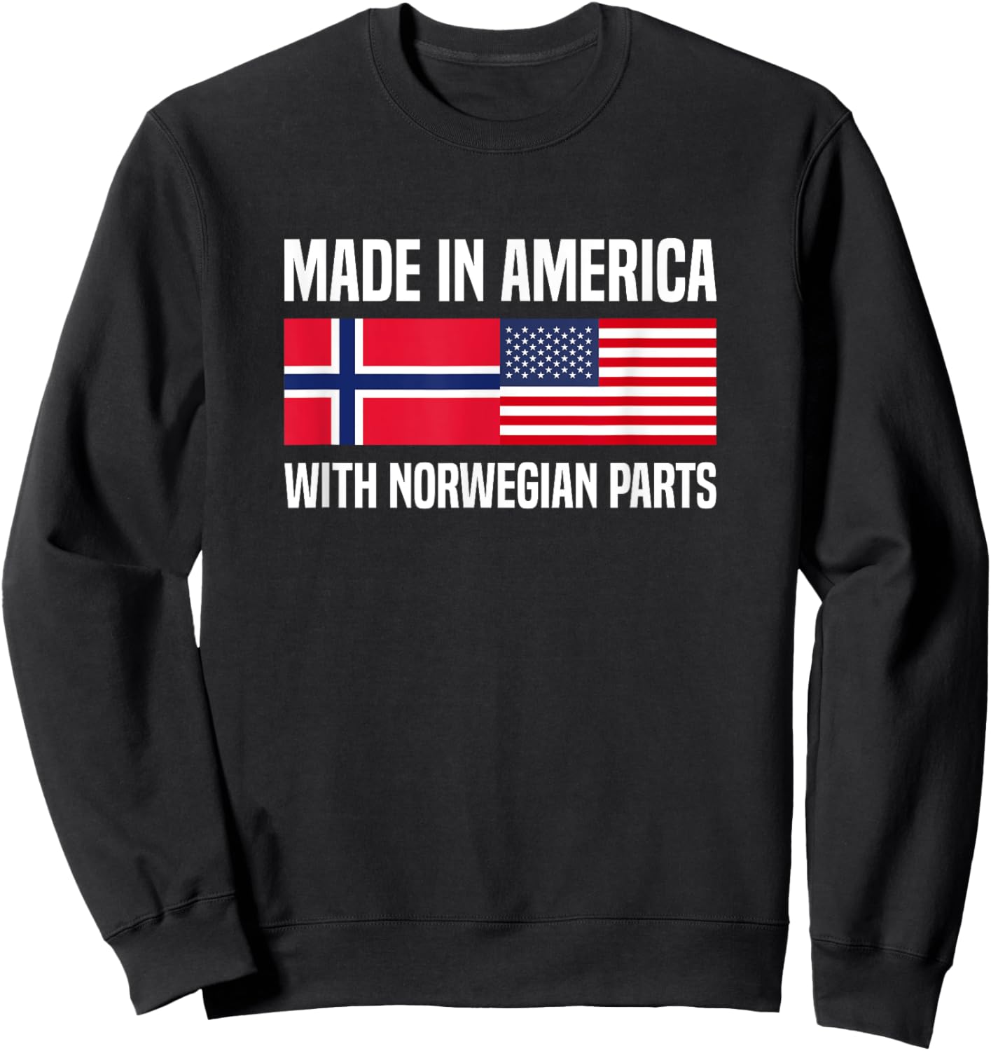 Made in America with Norwegian Parts Norwegian American Sweatshirt - Sweatshirt | Black