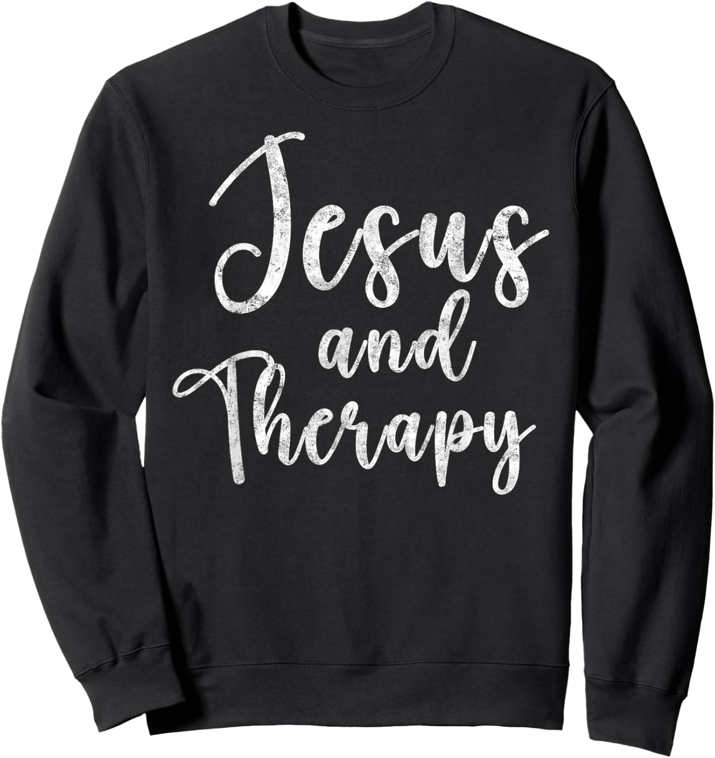Jesus and Therapy Christian Funny Bible Lover Prayer Sweatshirt - Sweatshirt | Black