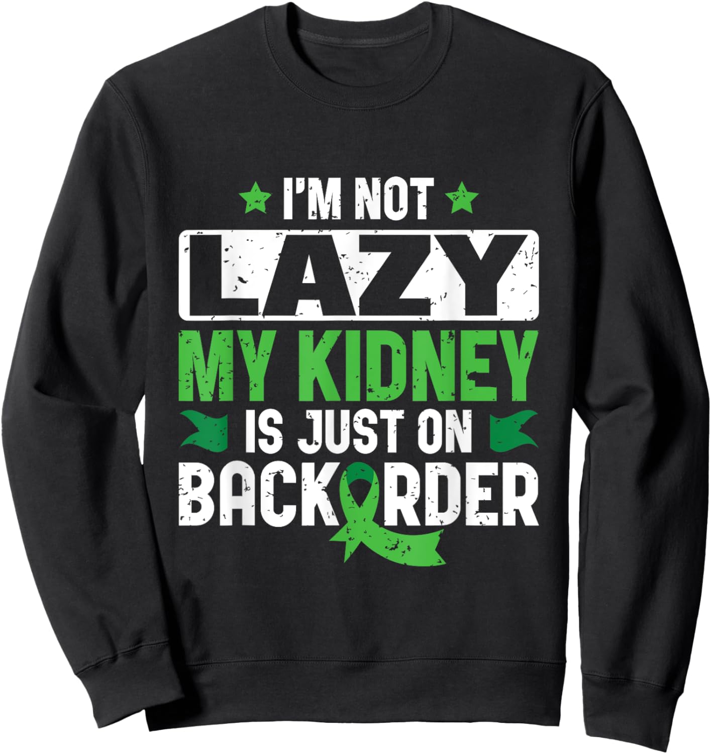 My Kidney is on Backorder - Kidney Transplant Donor Sweatshirt - Sweatshirt | Black