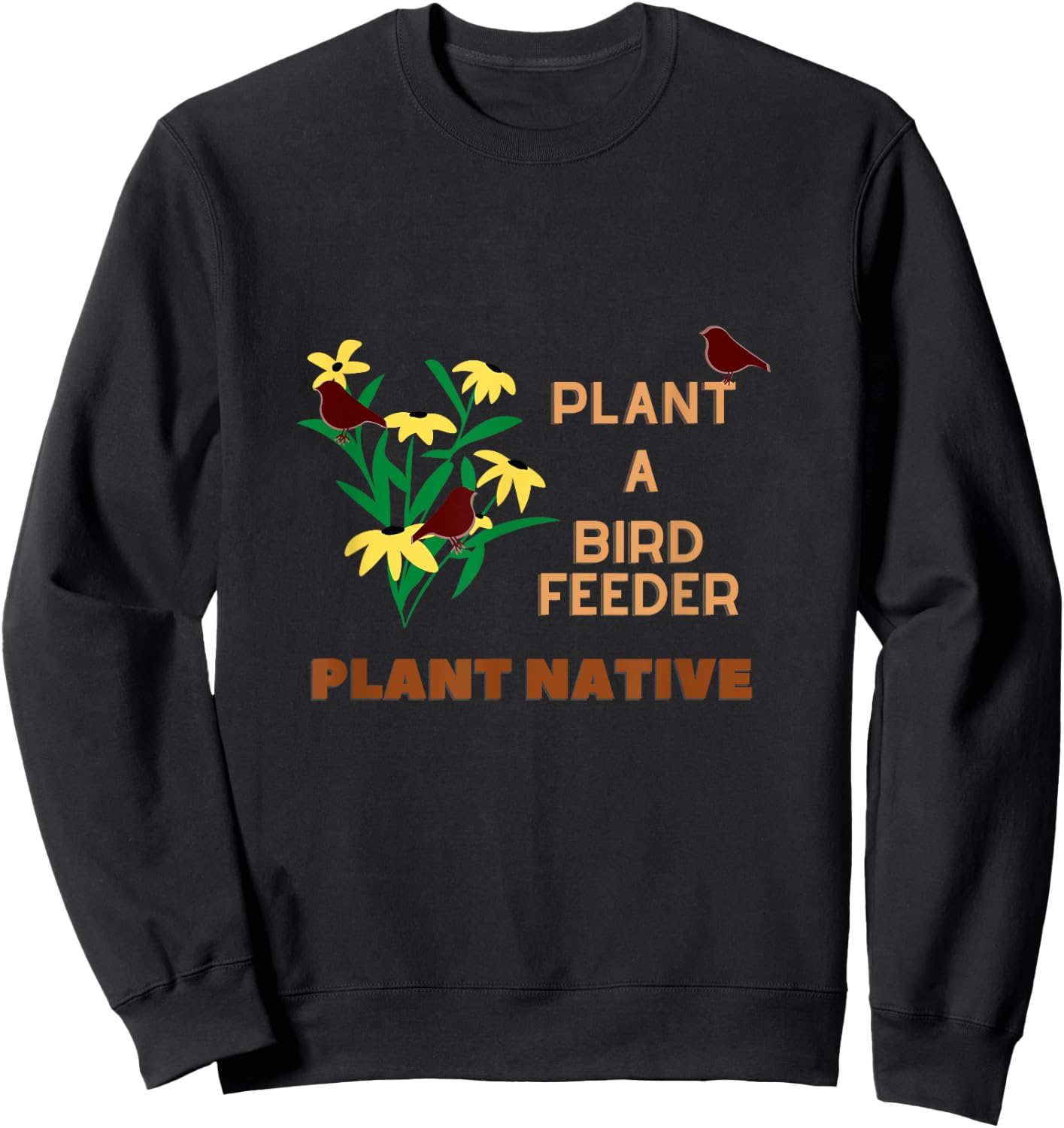 Plant a Birdfeeder- Plant Native Sweatshirt - Sweatshirt | Black