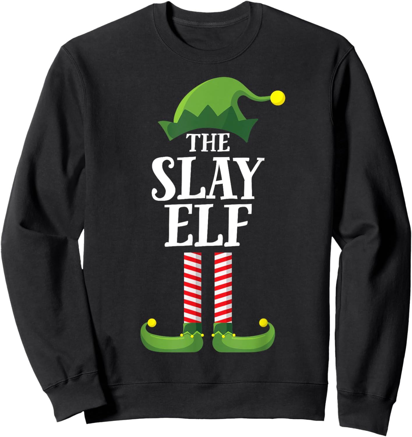 Slay Elf Matching Family Group Funny Christmas Sweatshirt - Sweatshirt | Black