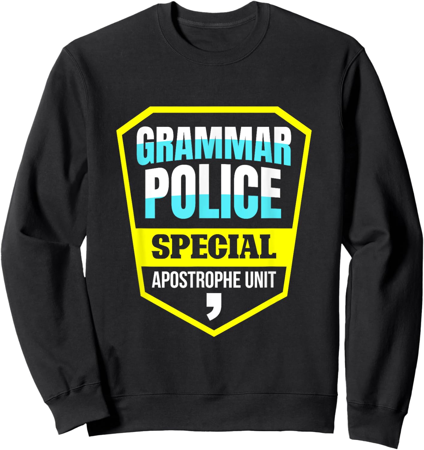 Grammar Police Special Apostrophe Unit Costume Teachers Sweatshirt - Sweatshirt | Black