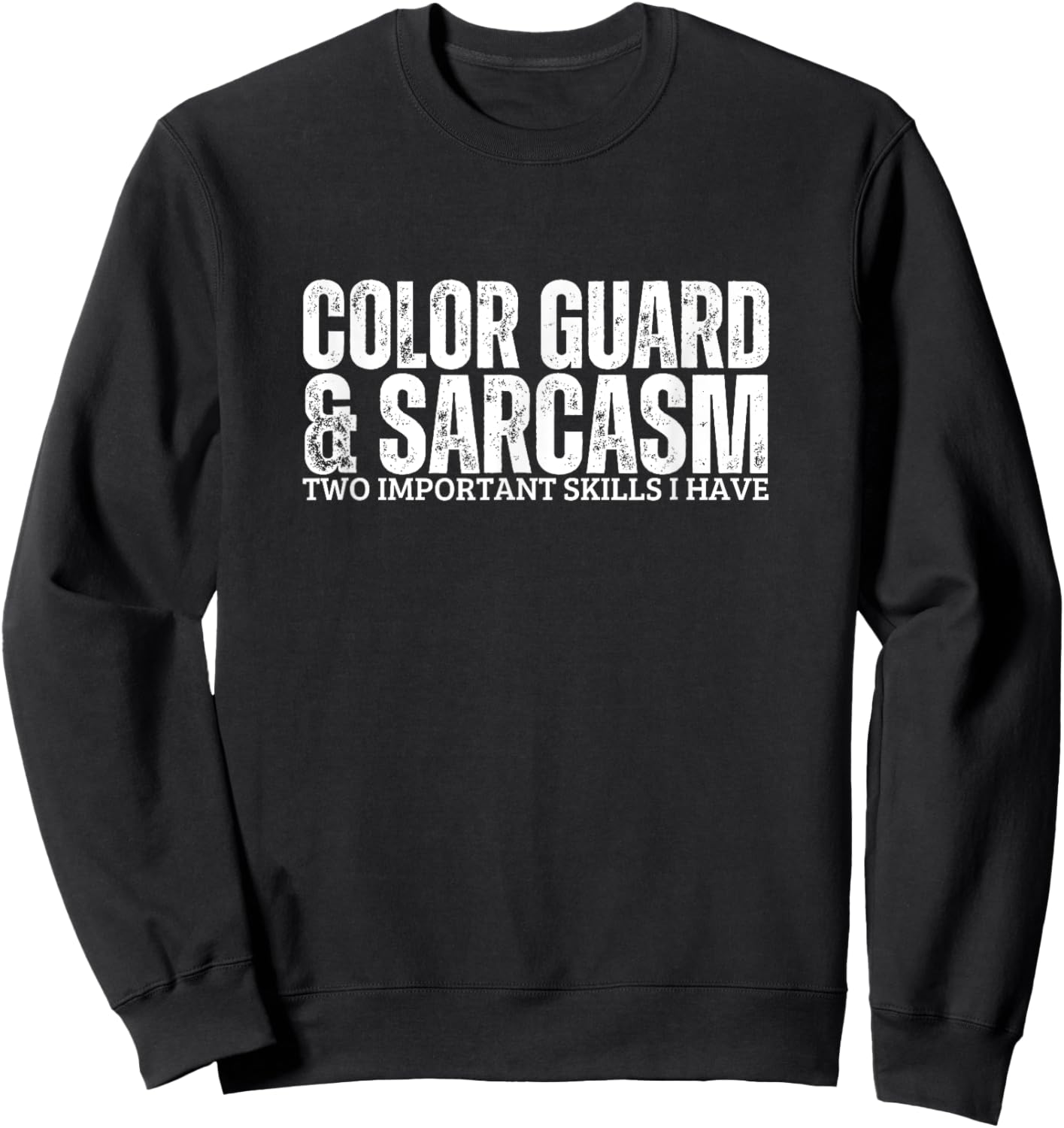Color Guard and Sarcasm Women Funny Color Guard Sweatshirt - Sweatshirt | Black