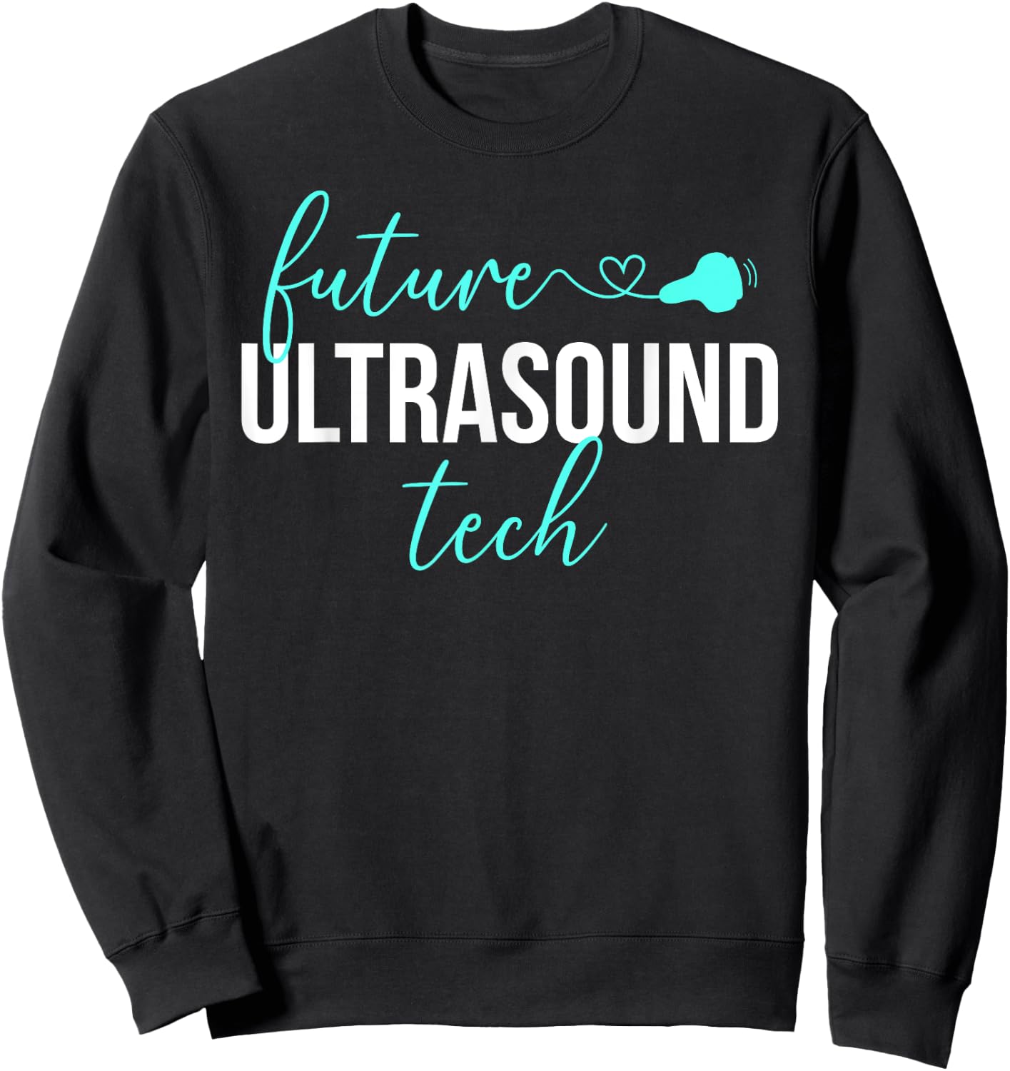 Future Ultrasound Tech Ultrasound Technologist Student Sweatshirt - Sweatshirt | Black