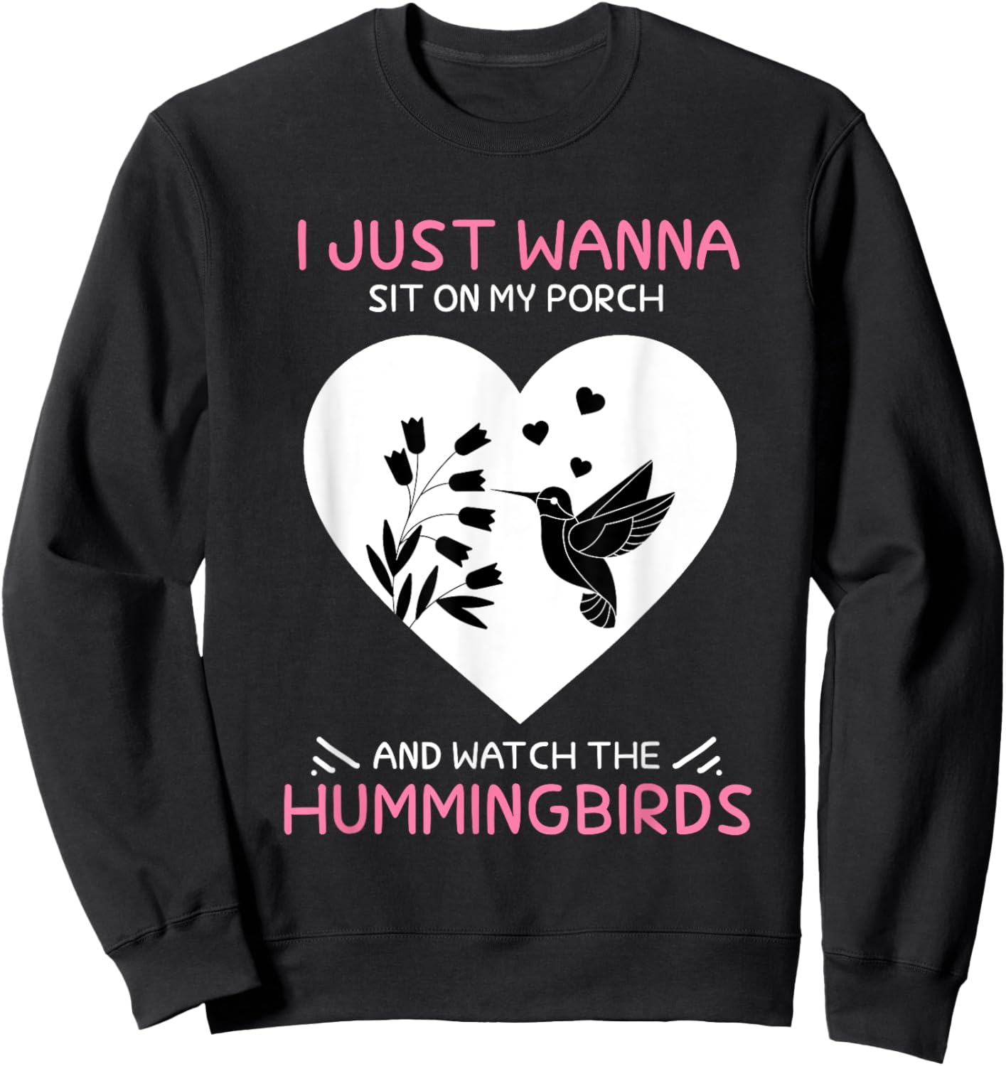 I Just Wanna Sit On My Porch The Bee Hummingbird Lovers Sweatshirt - Sweatshirt | Black