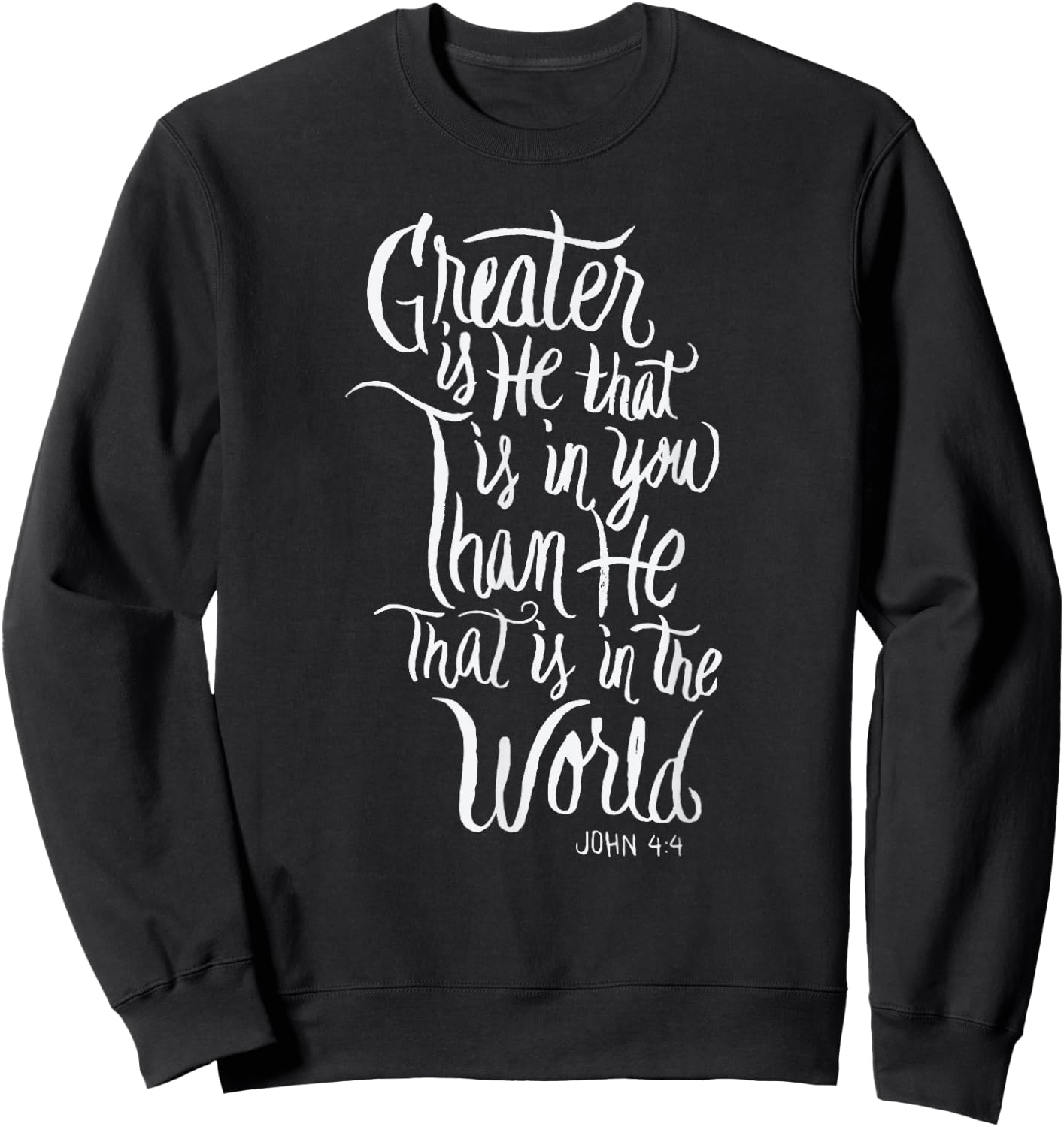 Greater is He that is in you than He that is the world Sweatshirt - Sweatshirt | Black