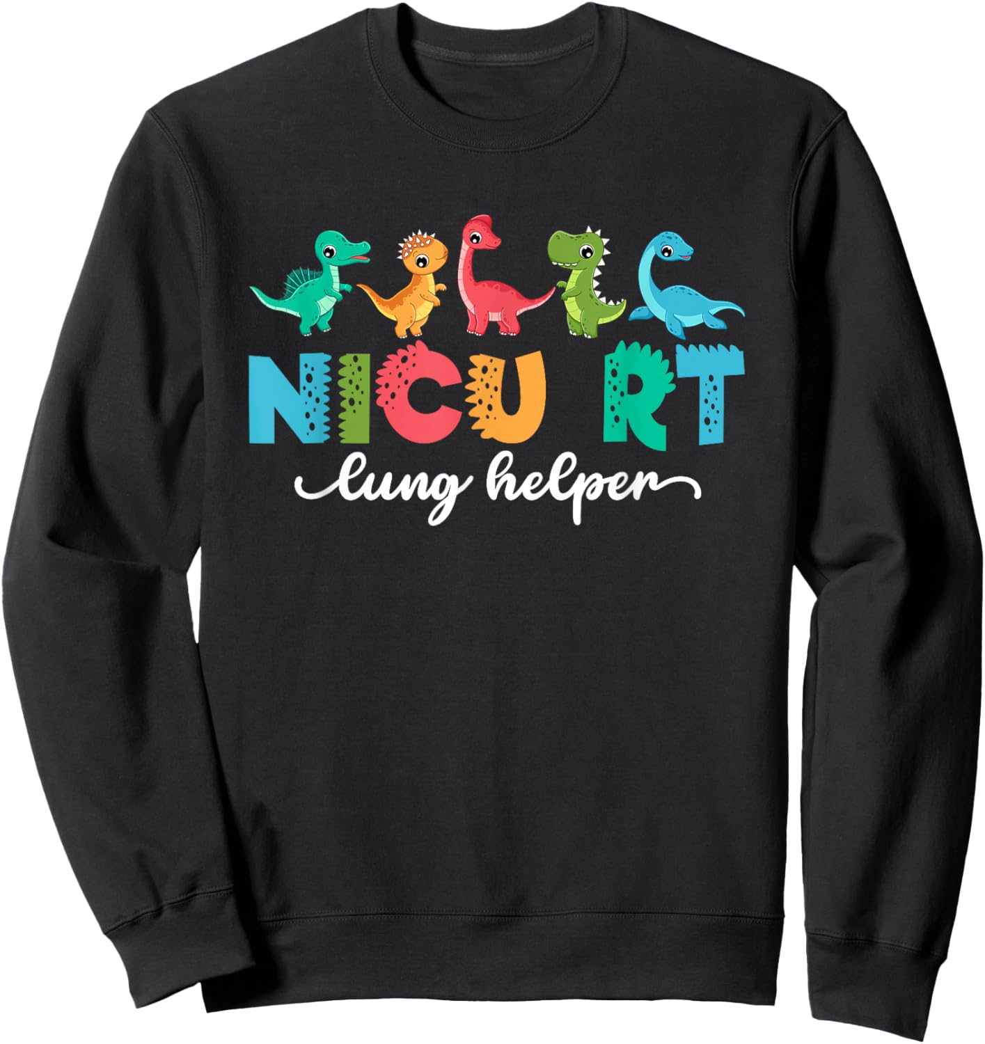 NICU RT Lung Helper Pediatric Respiratory Therapist Sweatshirt - Sweatshirt | Black