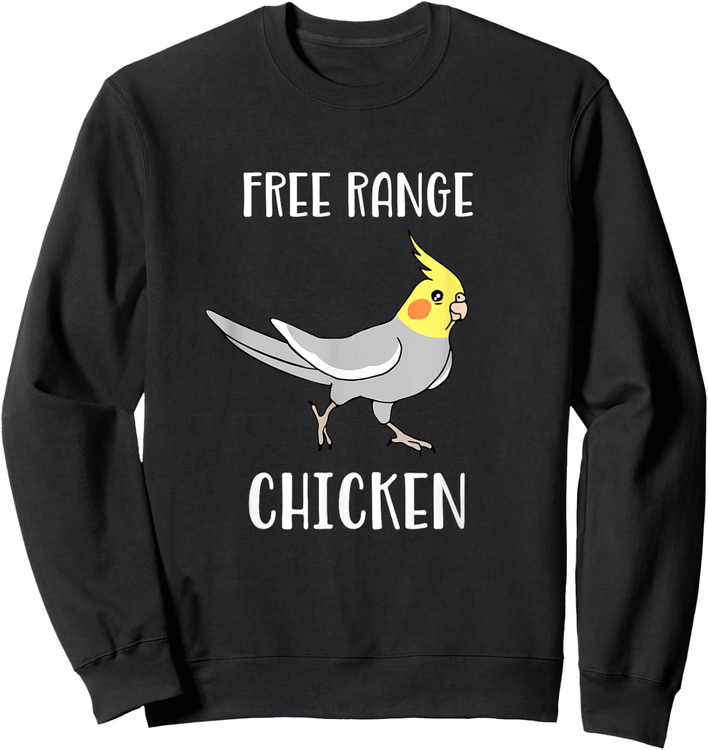 Free Range Chicken Cockatiel Funny Parrot Birb Memes Sweatshirt - Sweatshirt | Black
