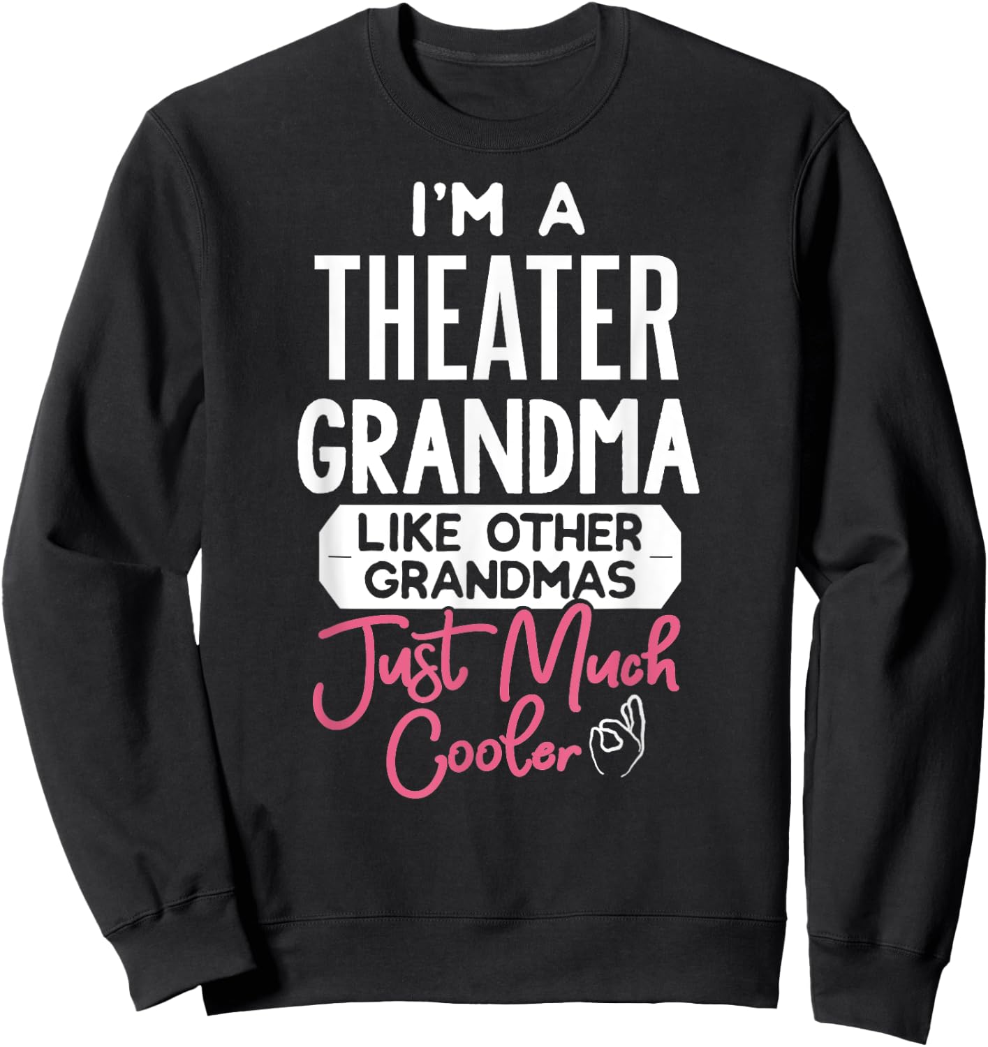 Cool Mothers Day Theater Grandma Sweatshirt - Sweatshirt | Black