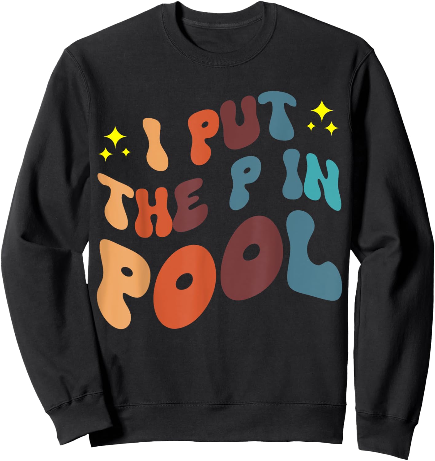 I Put The P In Pool Sweatshirt - Sweatshirt | Black