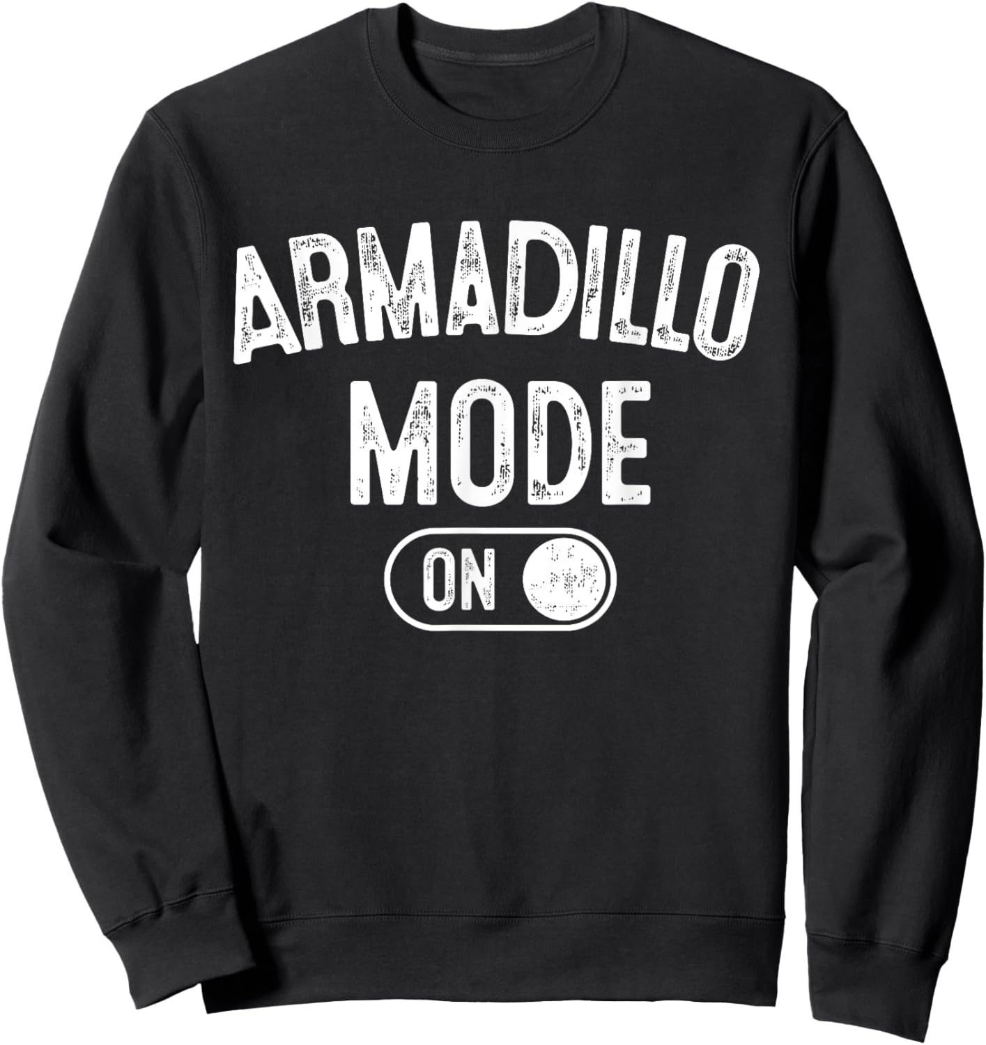 Armadillo Mode On Costume Funny Armor Roller Gift Animal Sweatshirt - Sweatshirt | Black