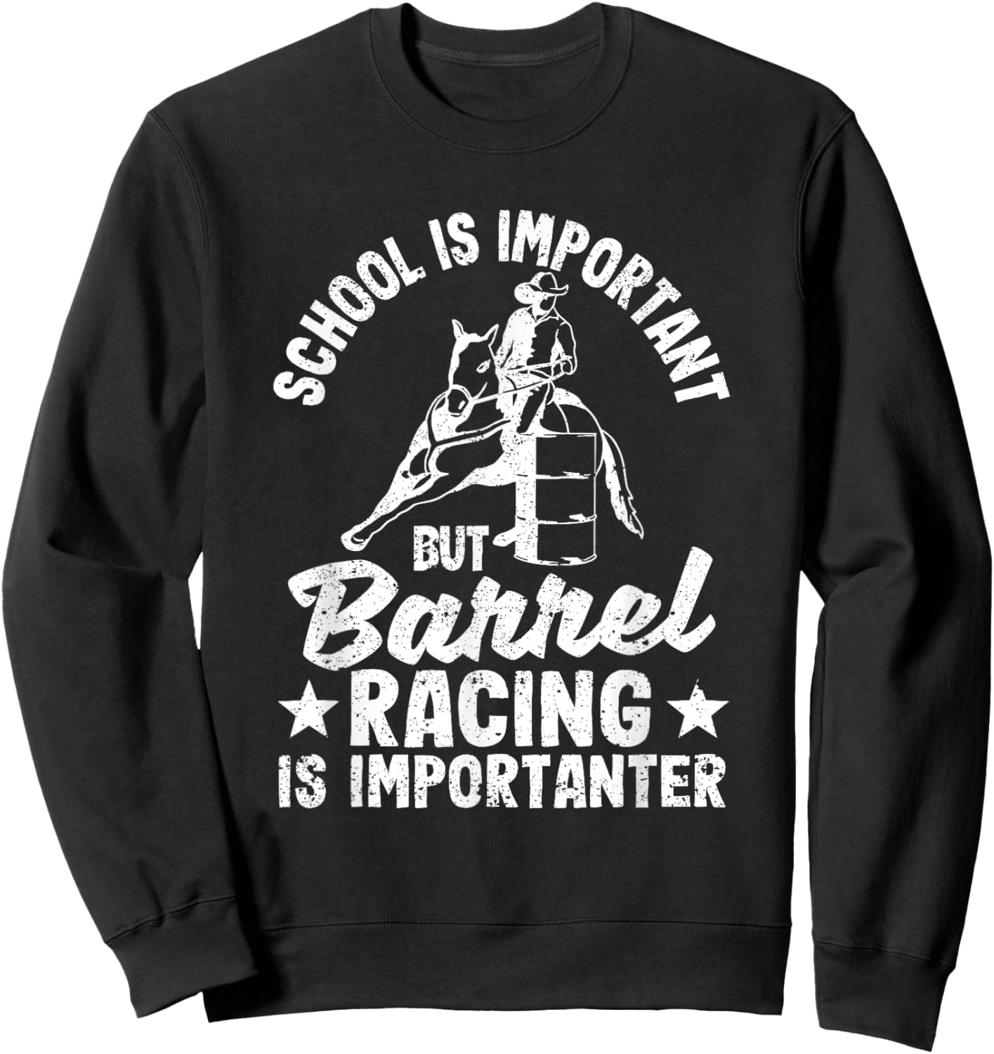 School Is Important But Barrel Racing Is Importanter Rodeo Sweatshirt - Sweatshirt | Black