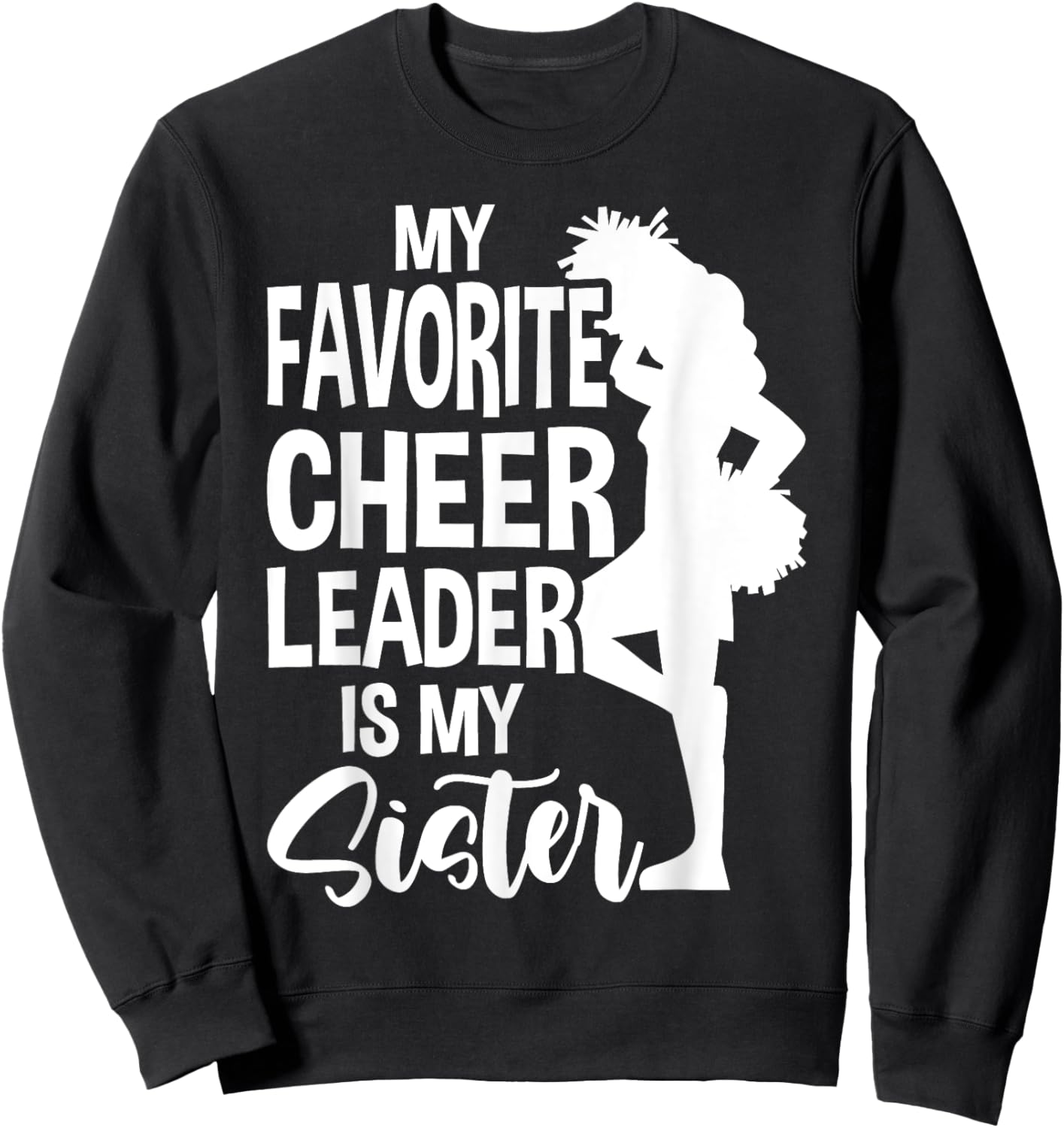 My Favorite Cheerleader Is My Sister Cheer Sweatshirt - Sweatshirt | Black