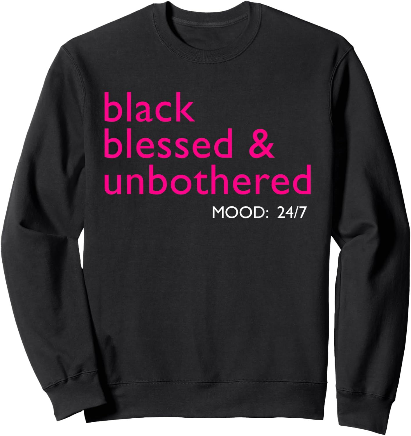 Black Blessed and Unbothered Mood Sweatshirt - Sweatshirt | Black