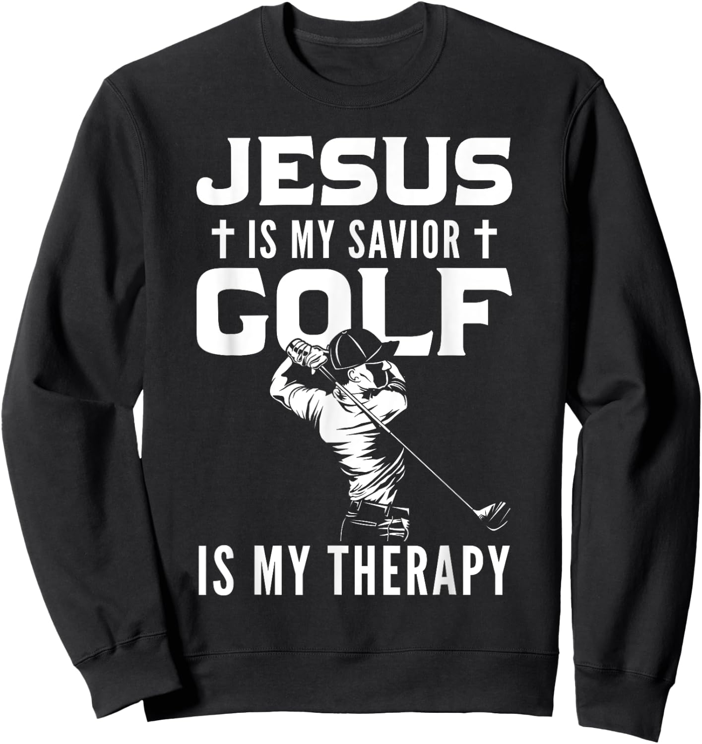 Jesus Is My Savior Golf Is My Therapy Jesus Sweatshirt - Sweatshirt | Black