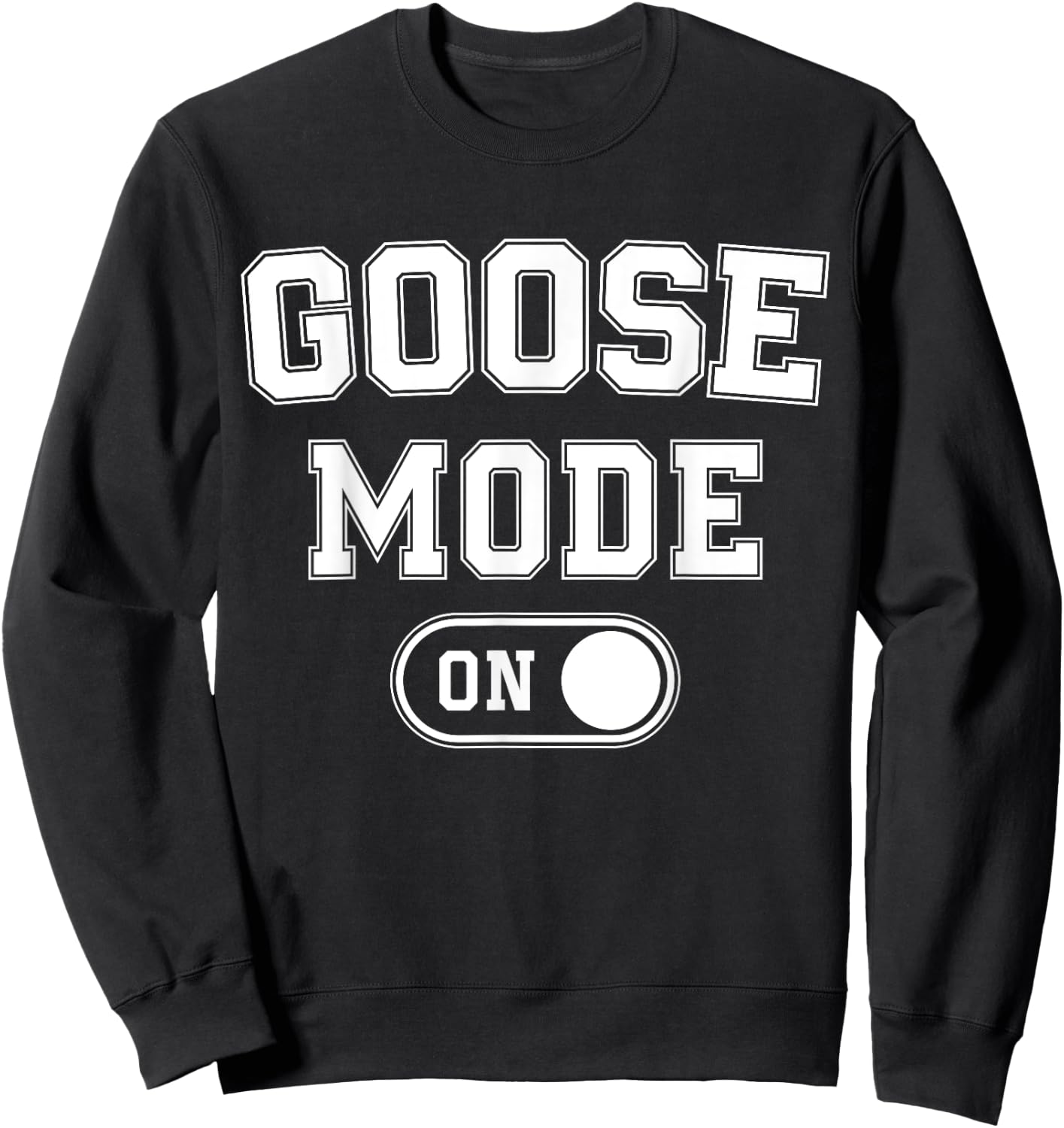 Goose Mode On Costume Funny Honk Squad Gift Animal Lover Sweatshirt - Sweatshirt | Black