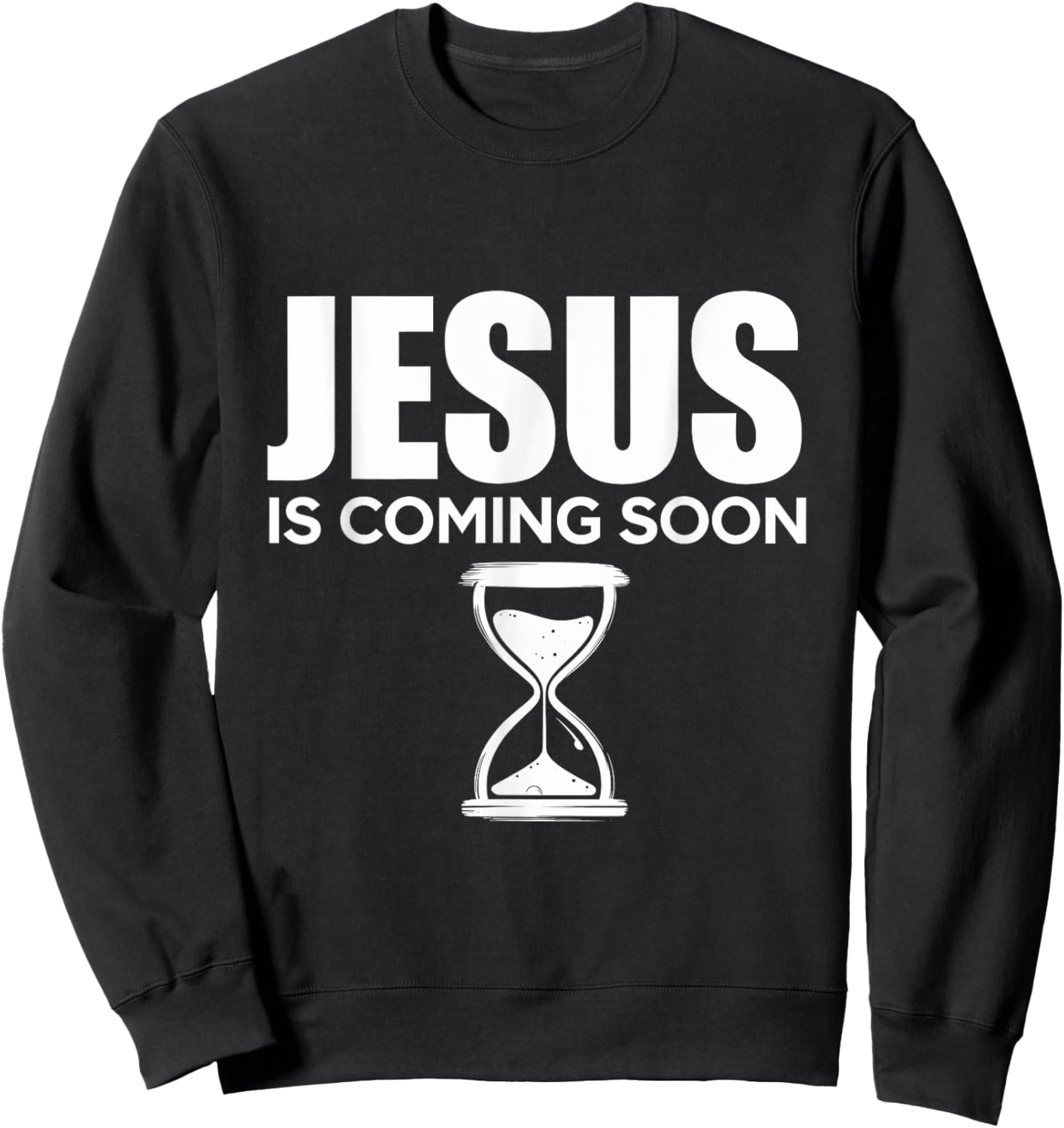 Jesus Is Coming Soon Faith Hope Belief Christian Sweatshirt - Sweatshirt | Black
