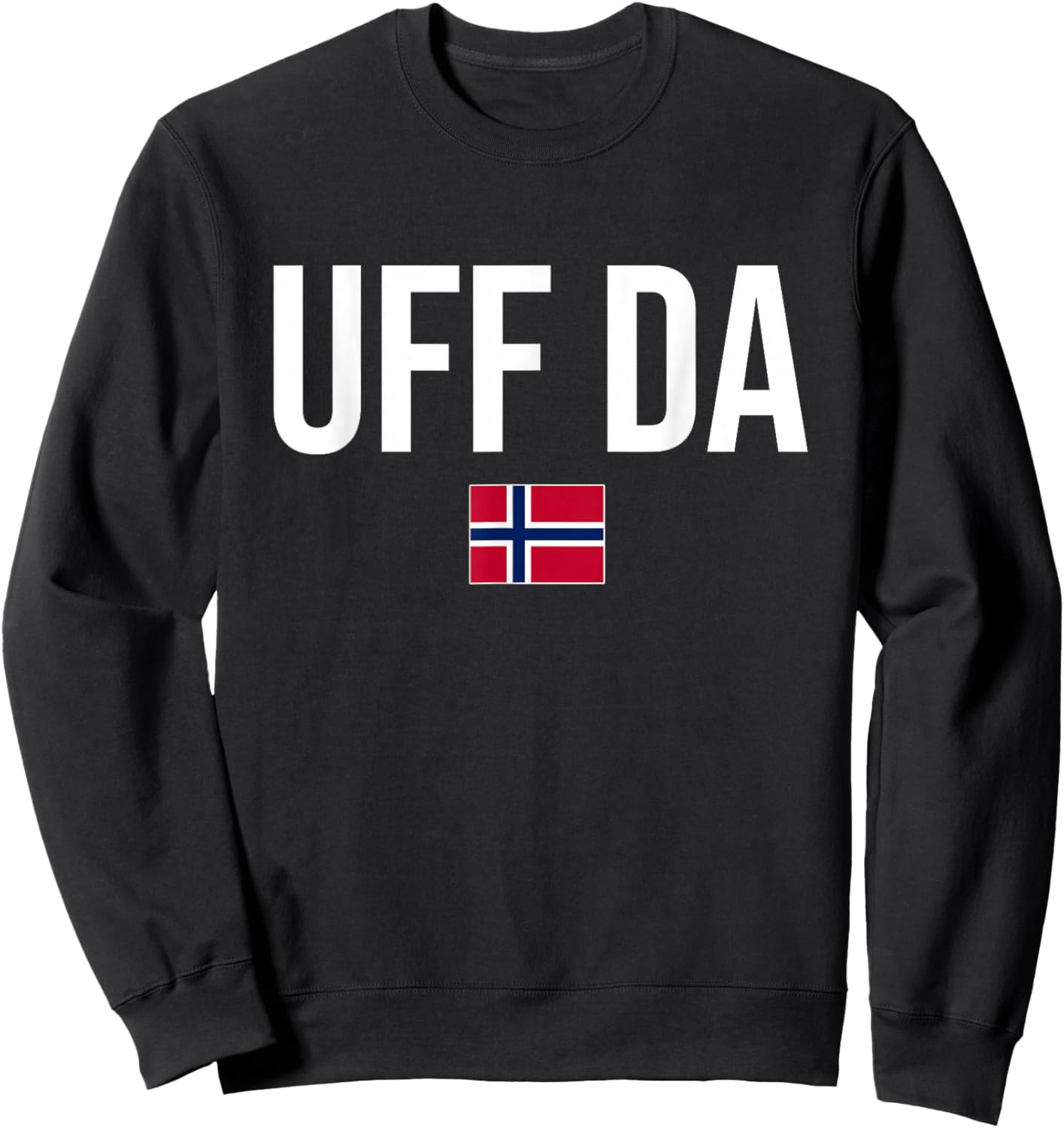 Norwegian Phrases and Sayings Gift Store Uff Da Norwegian Norway Sweatshirt - Sweatshirt | Black