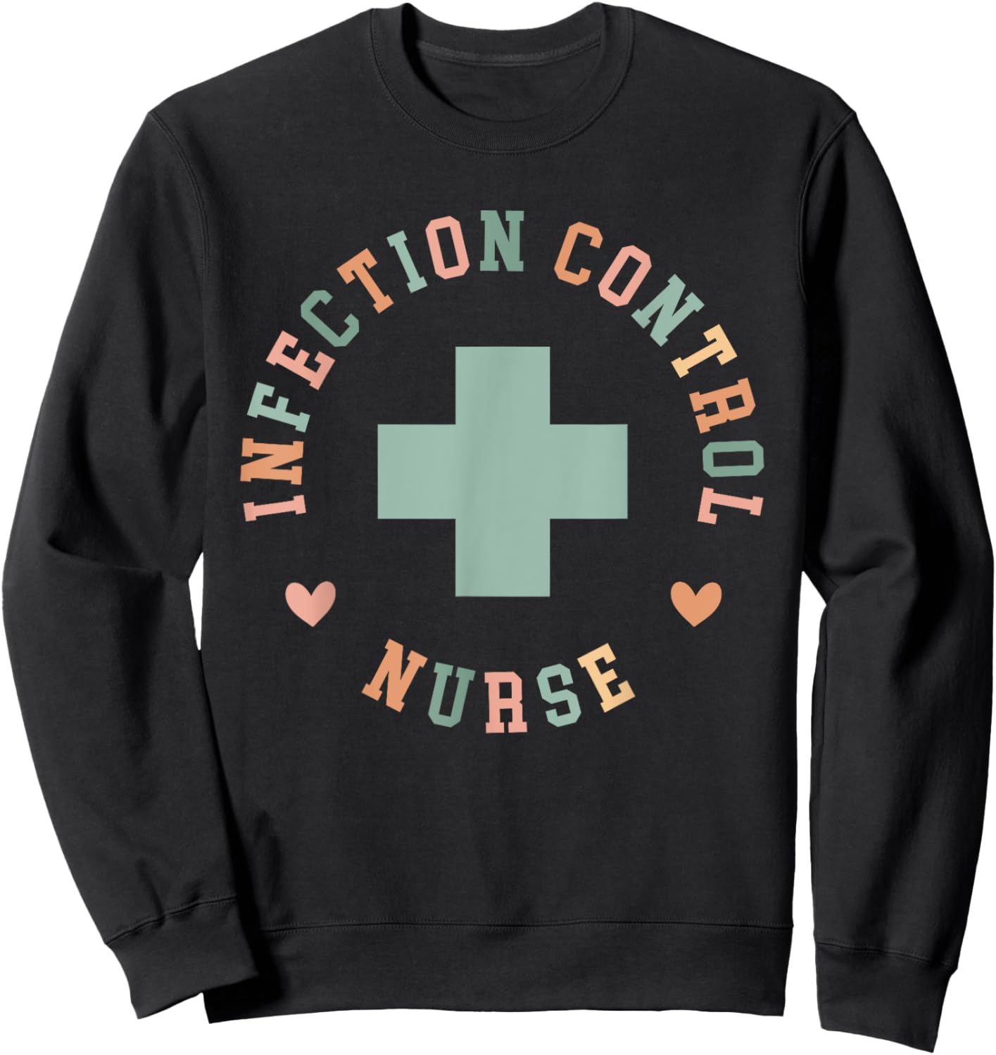 Infection Control Nurse Best Infection Prevention Nurse Sweatshirt - Sweatshirt | Black