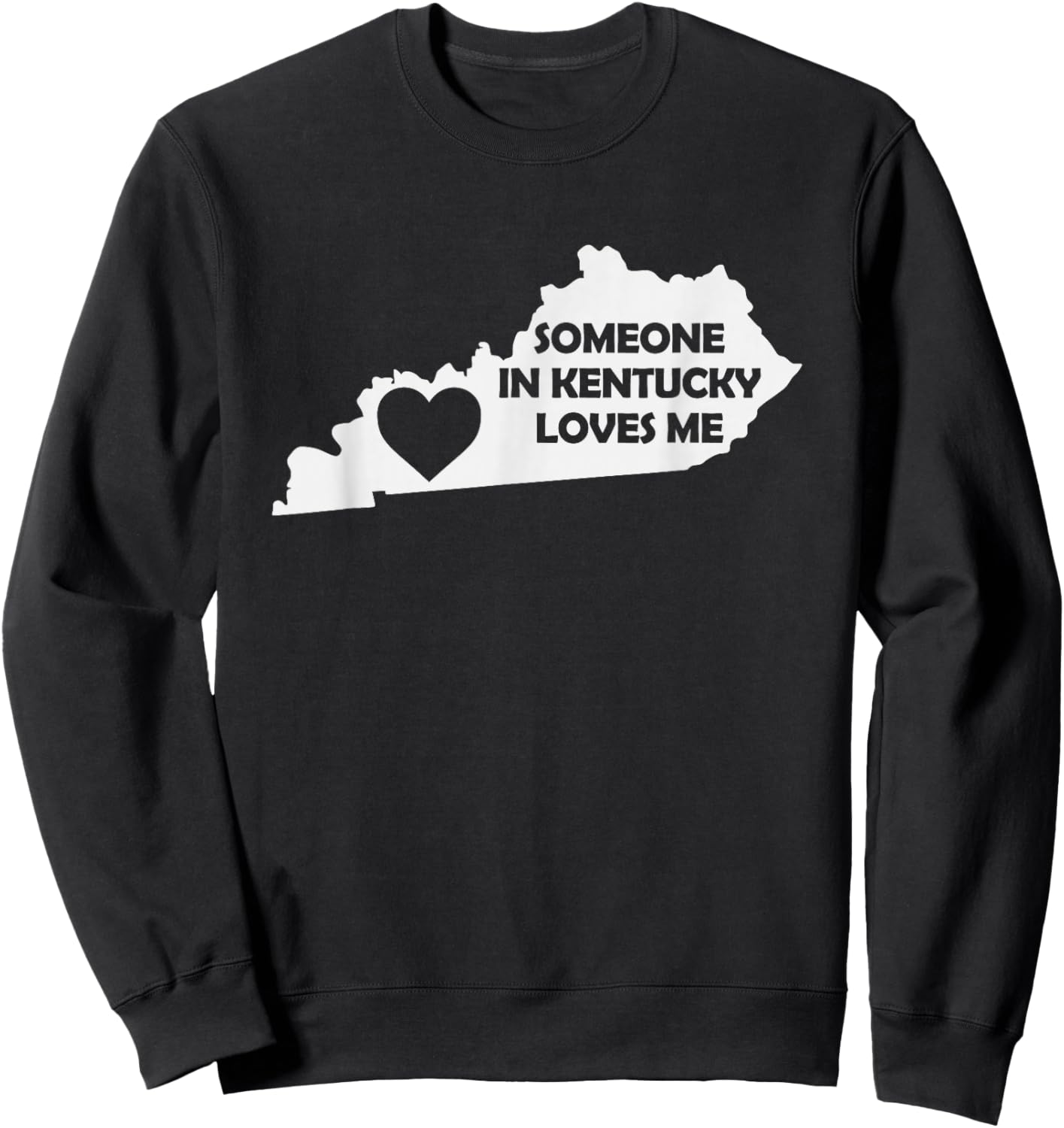 Someone In Kentucky Loves Me Family for Adults Kids Boy Girl Sweatshirt - Sweatshirt | Black