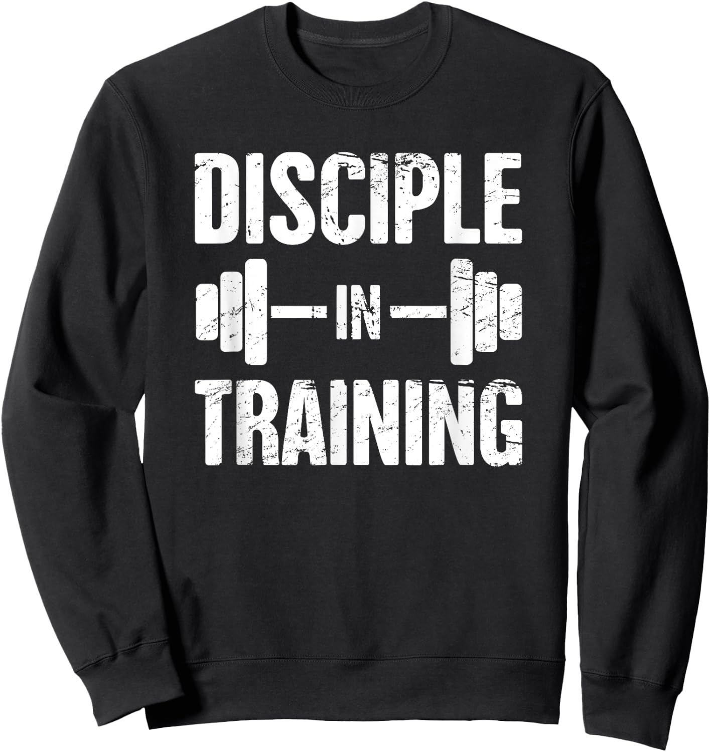 Disciple - Funny Christian Athlete / Christian Workout Sweatshirt - Sweatshirt | Black