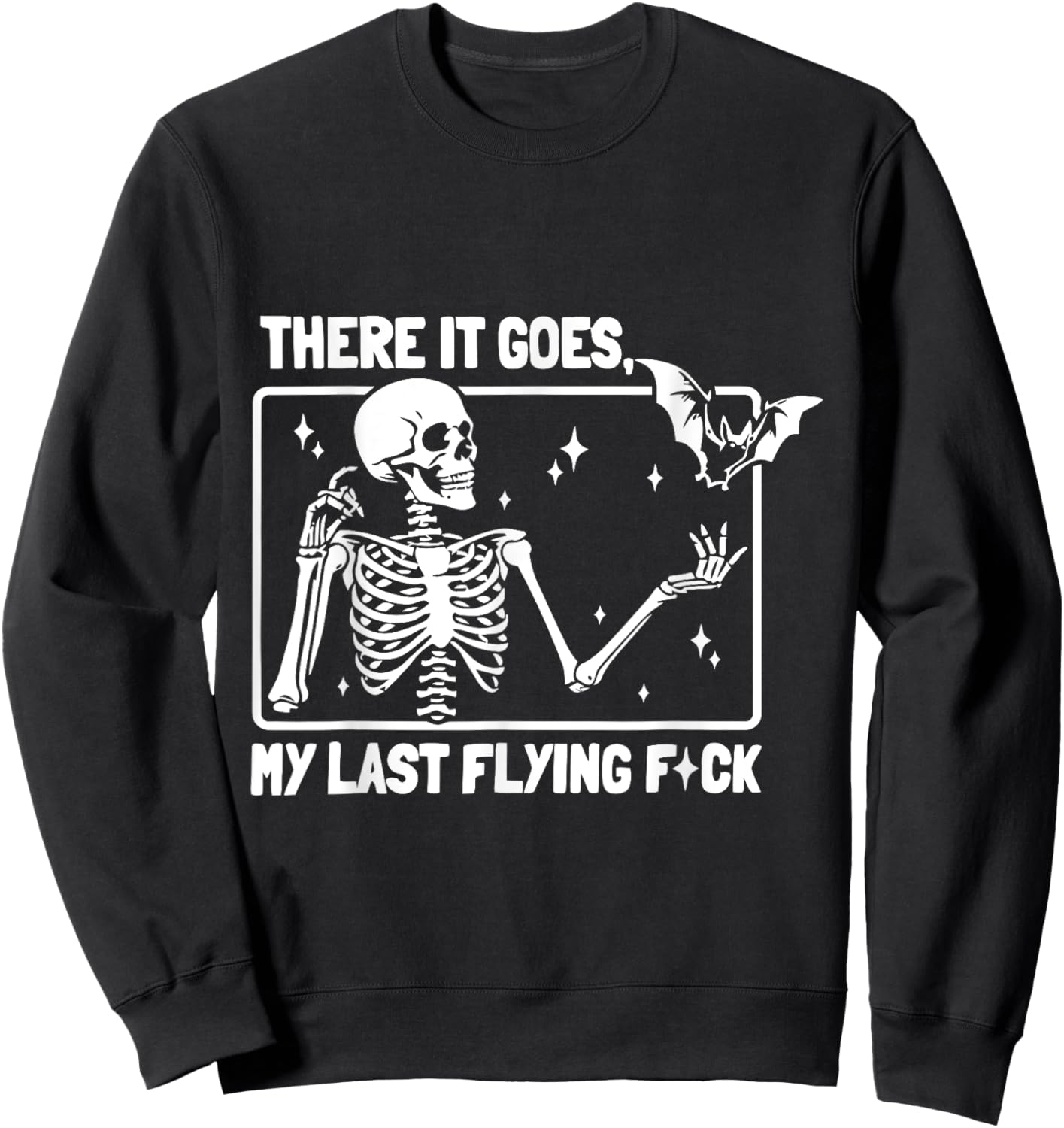 And There It Goes My Last Flying F-uck Funny Saying Sweatshirt - Sweatshirt | Black