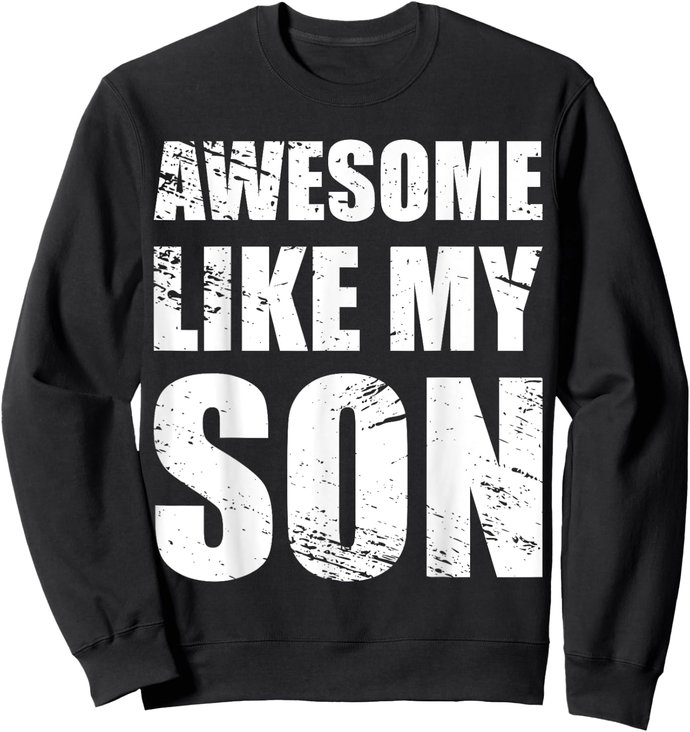 Awesome Like My SonS Parents' Day Gift Sweatshirt - Sweatshirt | Black