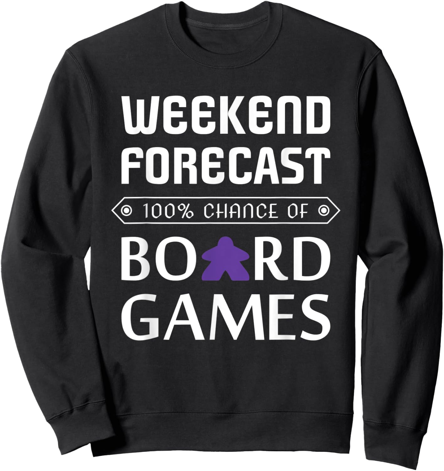 Purple Meeple Weekend Forecast 100% Chance Of Board Games Sweatshirt - Sweatshirt | Black