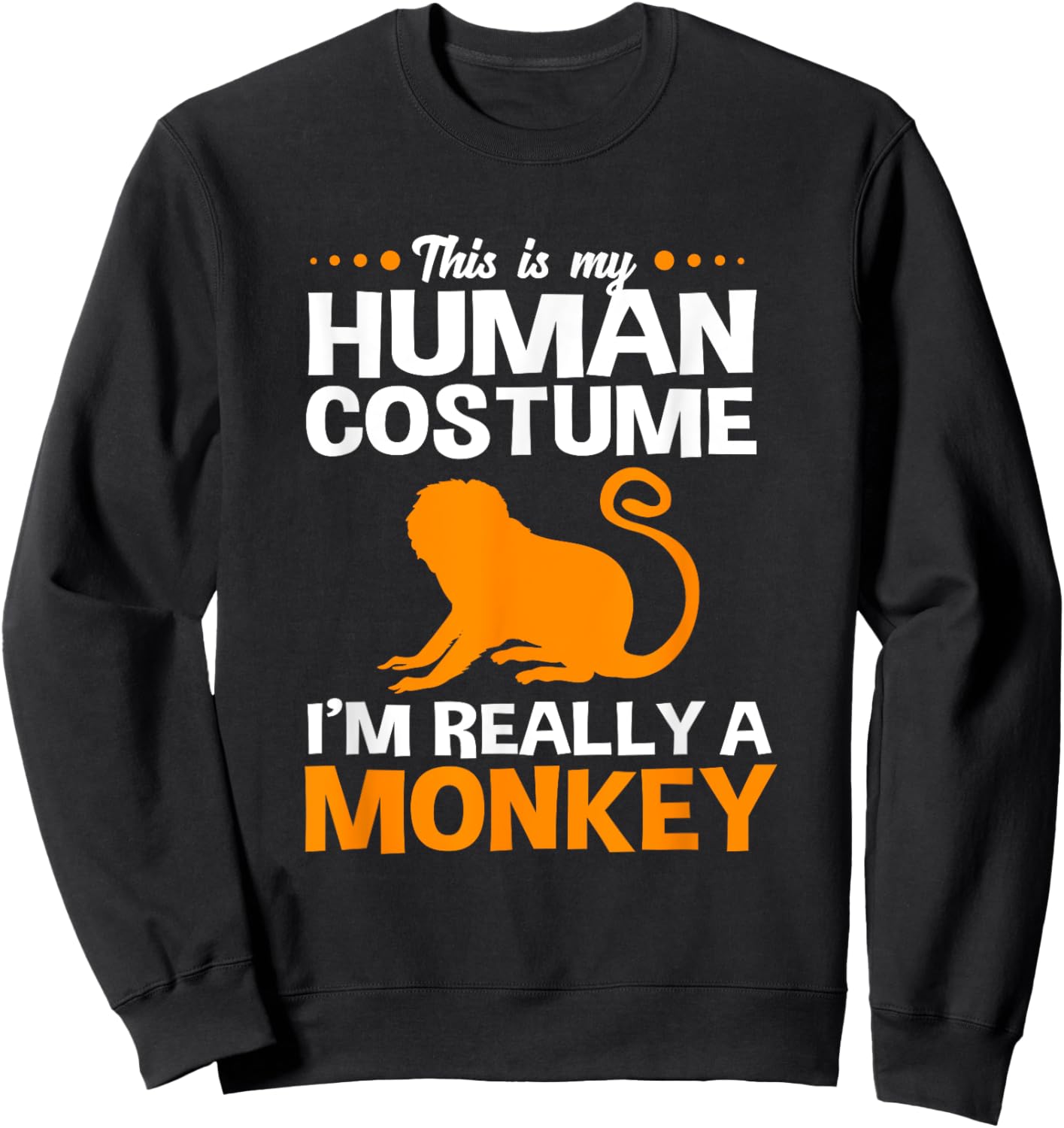 Funny Golden Lion Tamarin Monkey This Is My Human Costume Sweatshirt - Sweatshirt | Black
