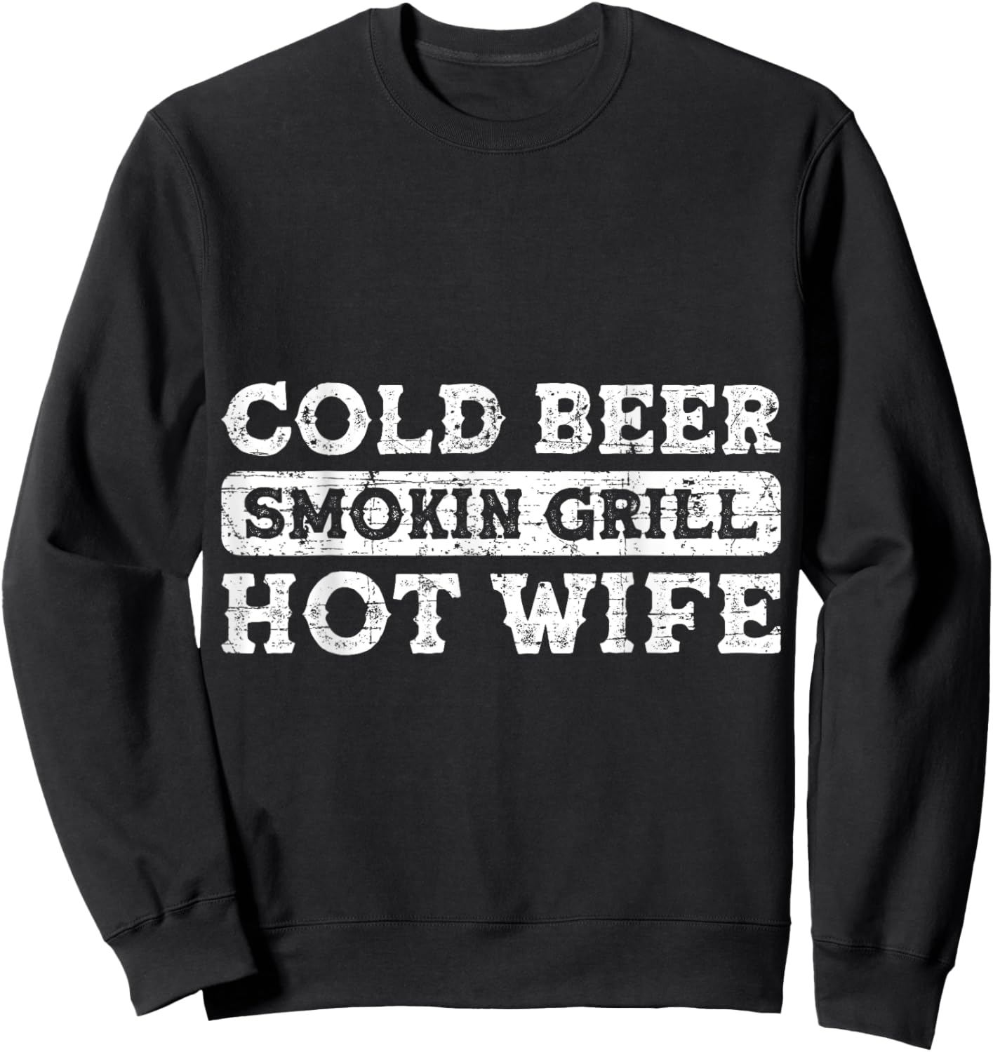 BBQ - Cold Beer Smokin Grill Hot Wife Sweatshirt - Sweatshirt | Black