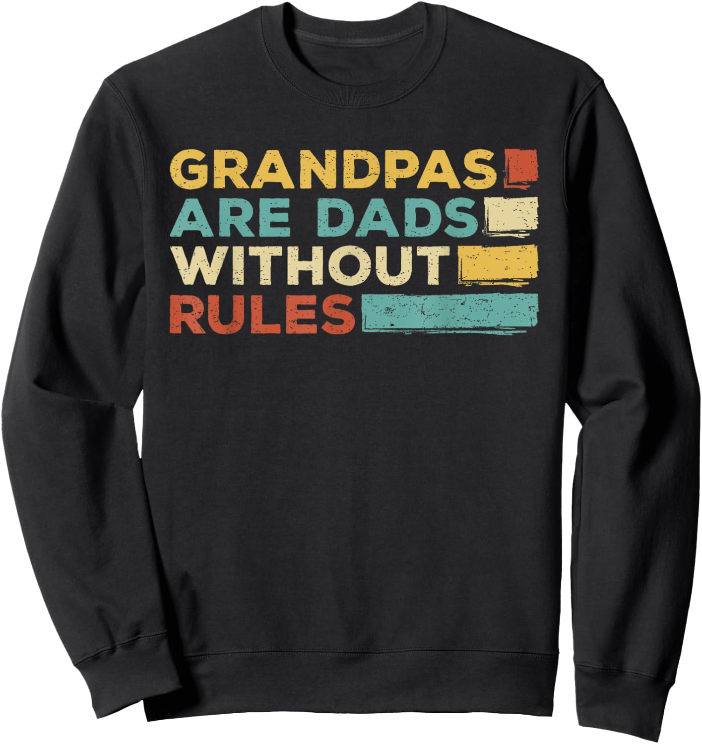 Funny for Grandfather - Grandpas are Dad Without Rules Sweatshirt - Sweatshirt | Black