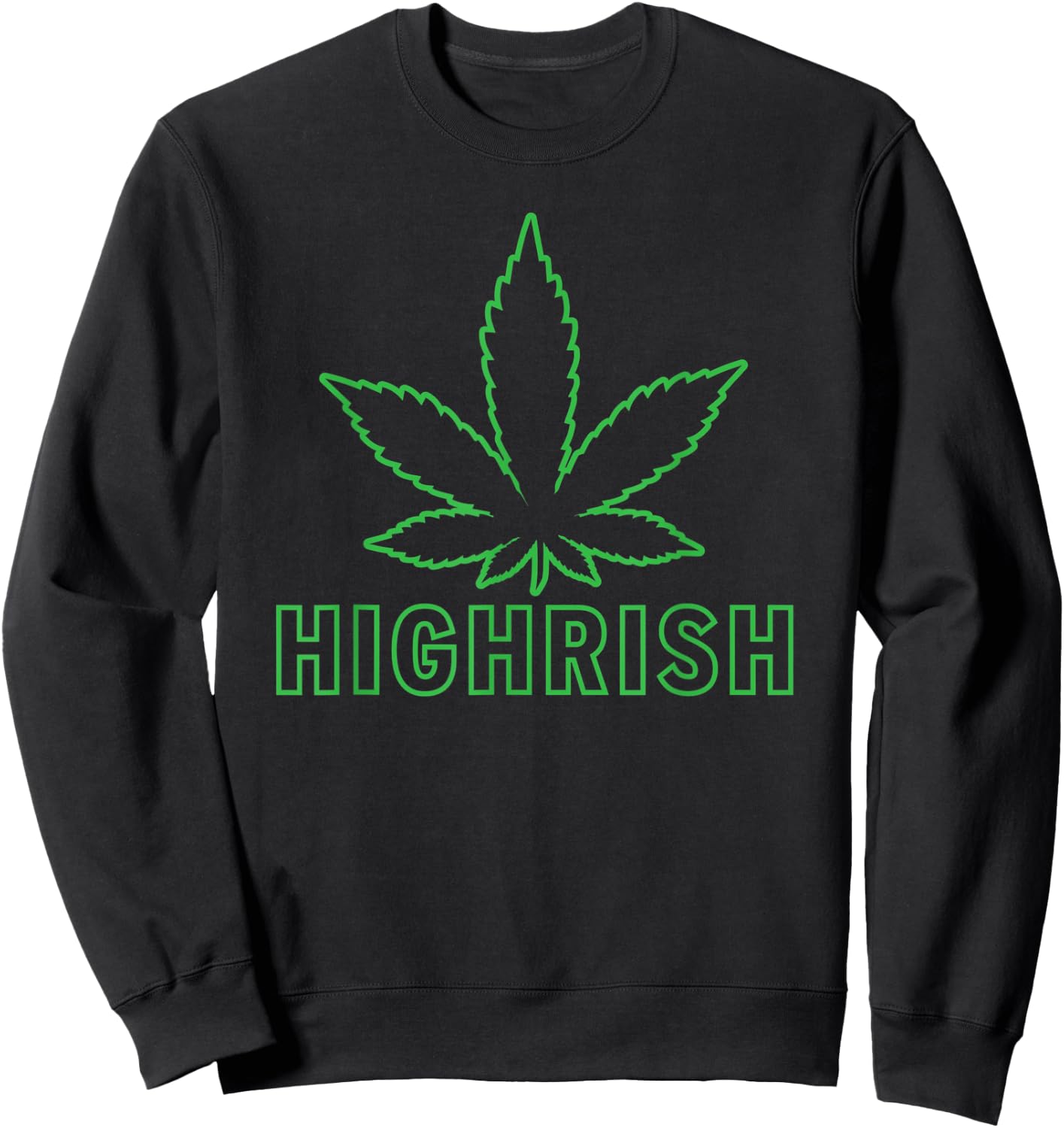 Funny Highrish Cannabis Weed Ireland Gift Sweatshirt - Sweatshirt | Black