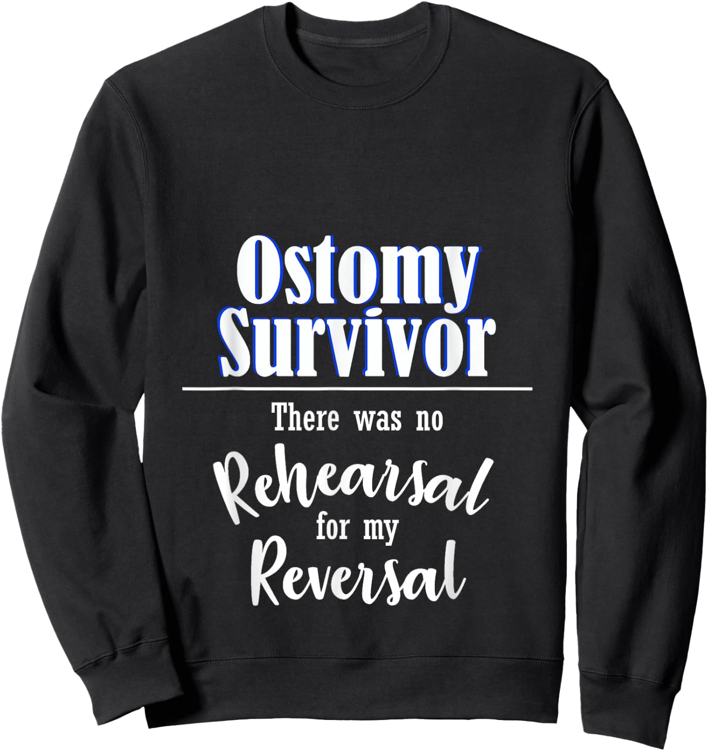 Funny Ostomy No Rehearsal For My Reversal Stoma Surgery Bag Sweatshirt - Sweatshirt | Black