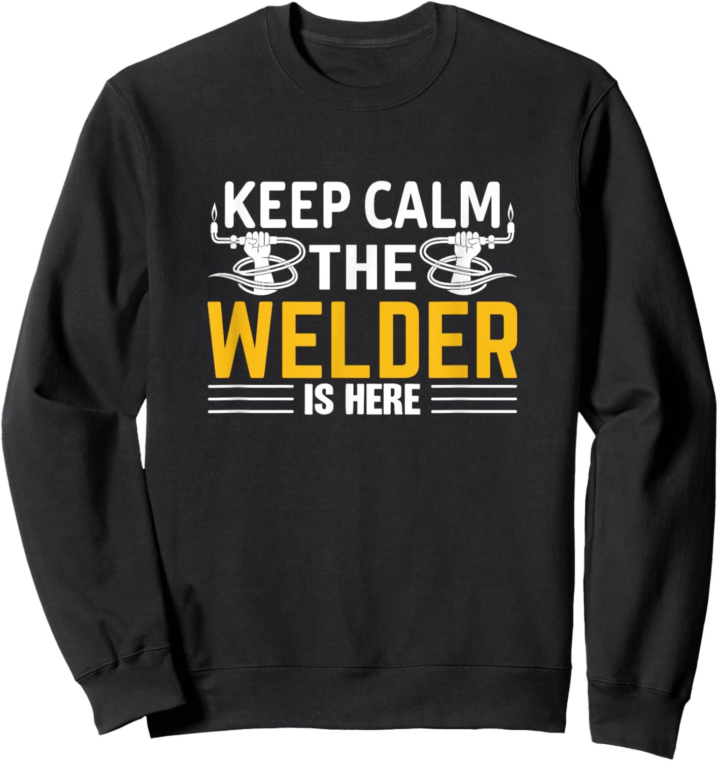 Welder Funny Saying Welding Sweatshirt - Sweatshirt | Black