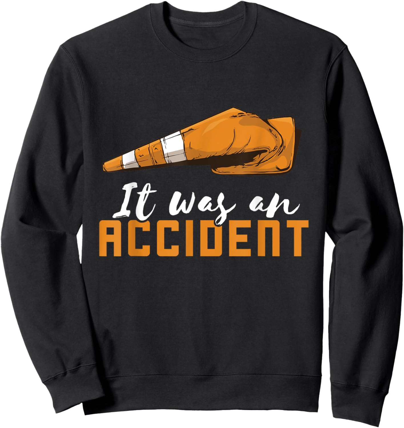 Traffic Cone It Was An Accident Traffic Cone Costume Sweatshirt - Sweatshirt | Black