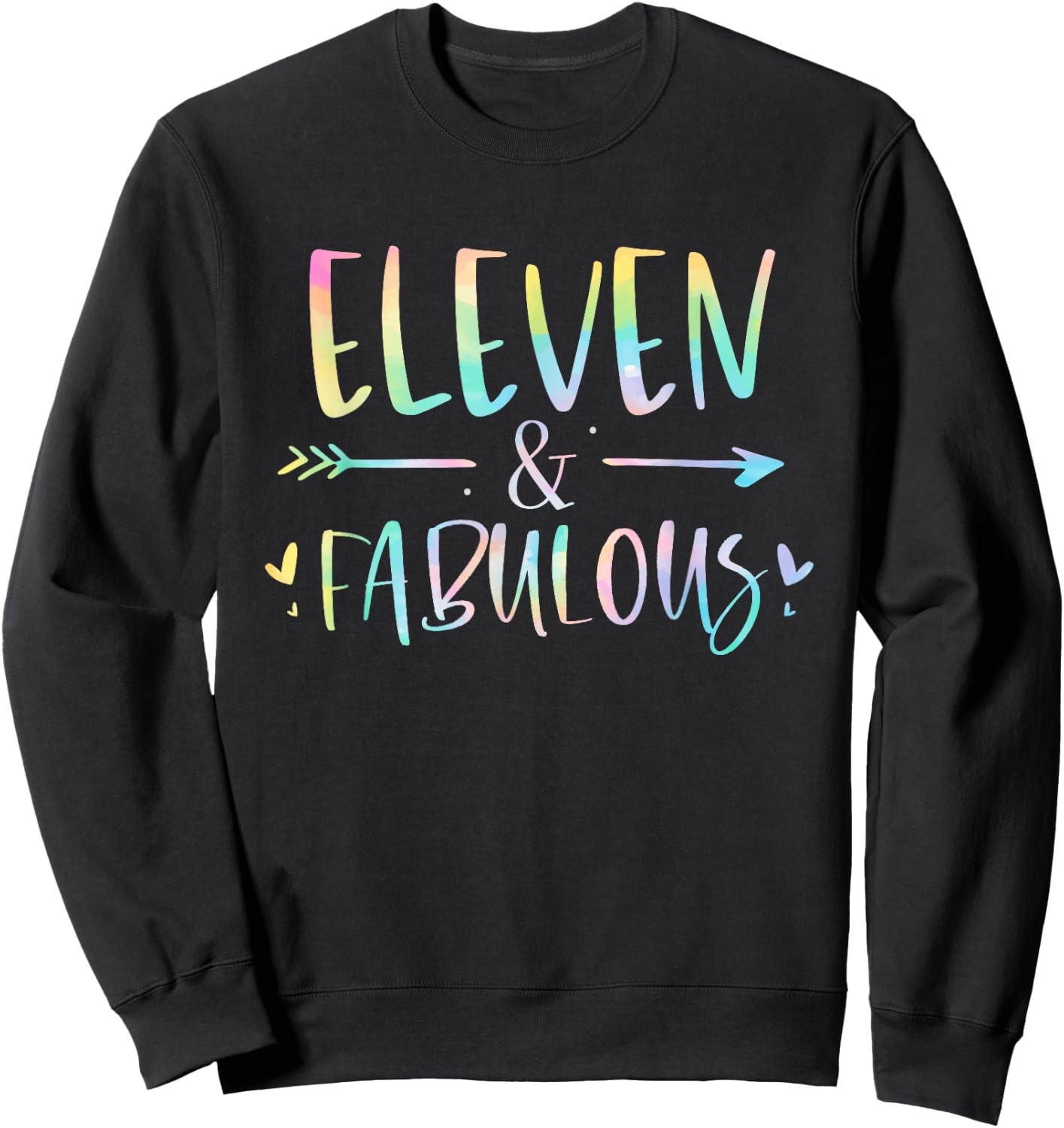 Eleven and Fabulous 11 Year Old Girls Birthday Tie Dye Sweatshirt - Sweatshirt | Black