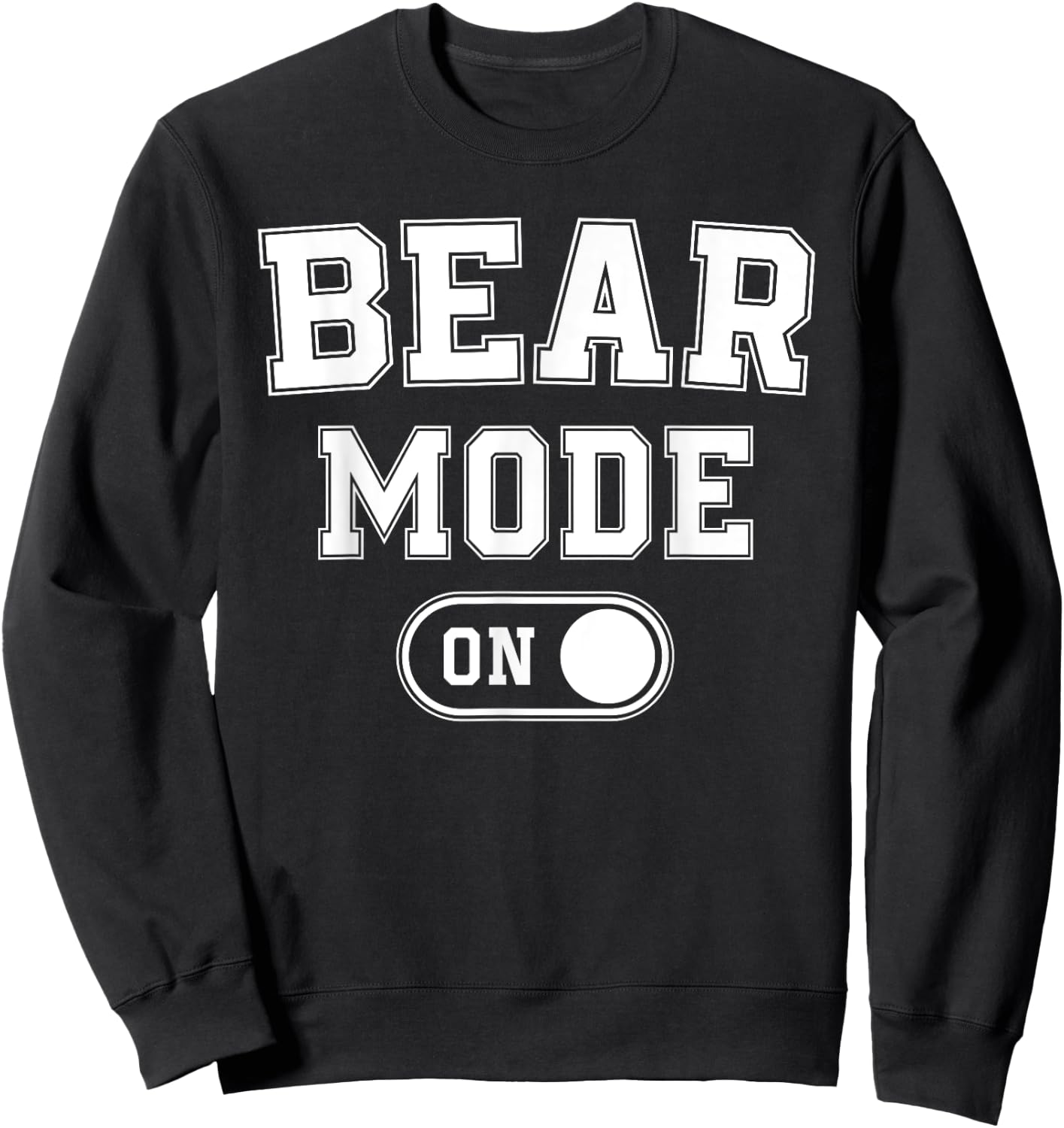 Bear Mode On Costume Funny Animal Lover Gift Sweatshirt - Sweatshirt | Black