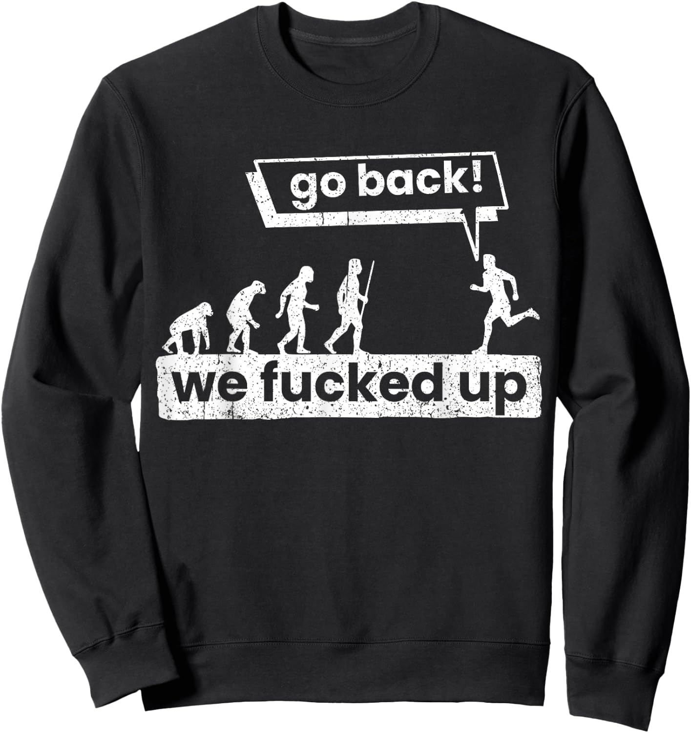 Go back, we've got it messed up Sweatshirt - Sweatshirt | Black