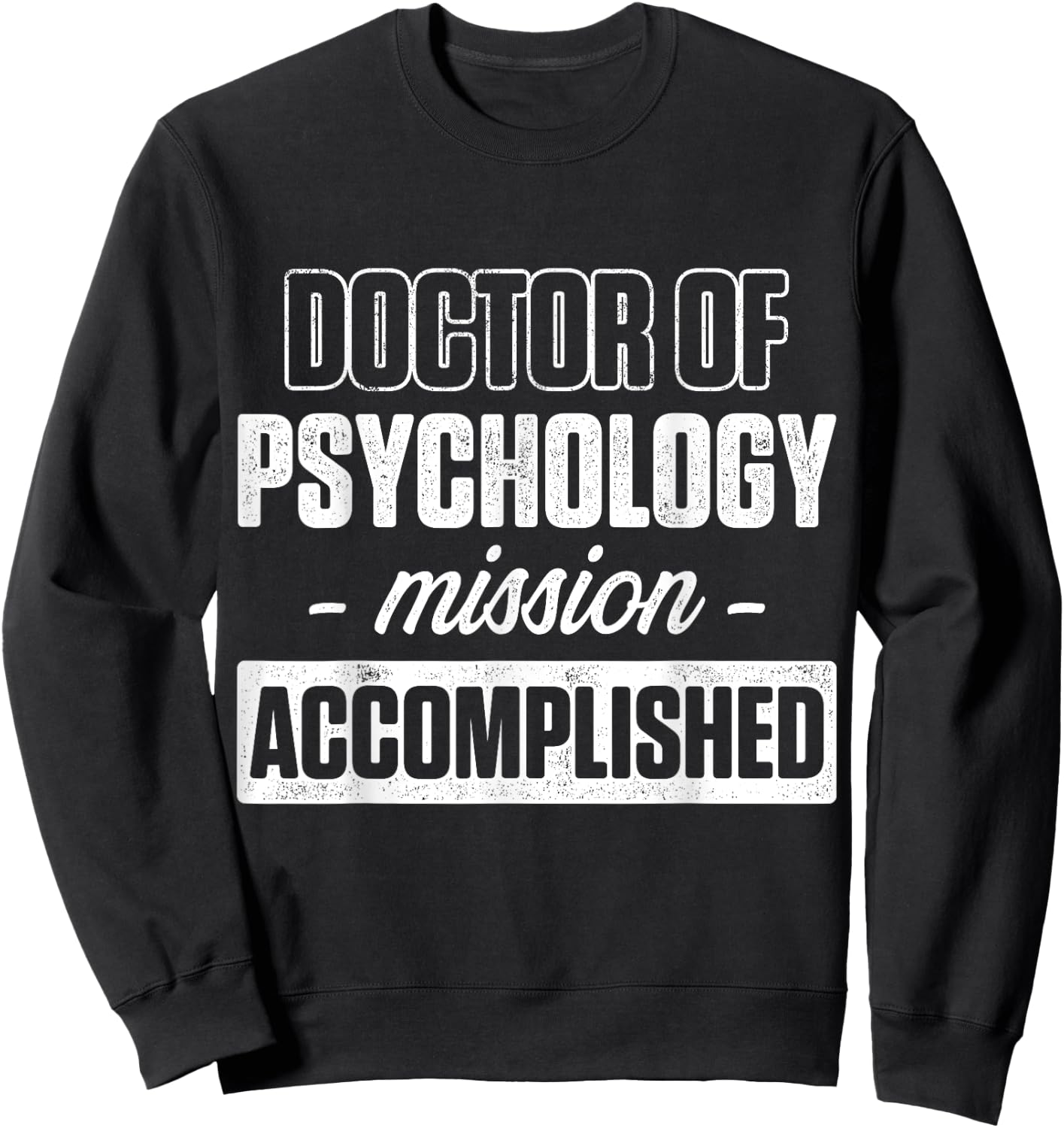 PsyD Doctor of Psychology Graduating Doctorate Graduation Sweatshirt - Sweatshirt | Black