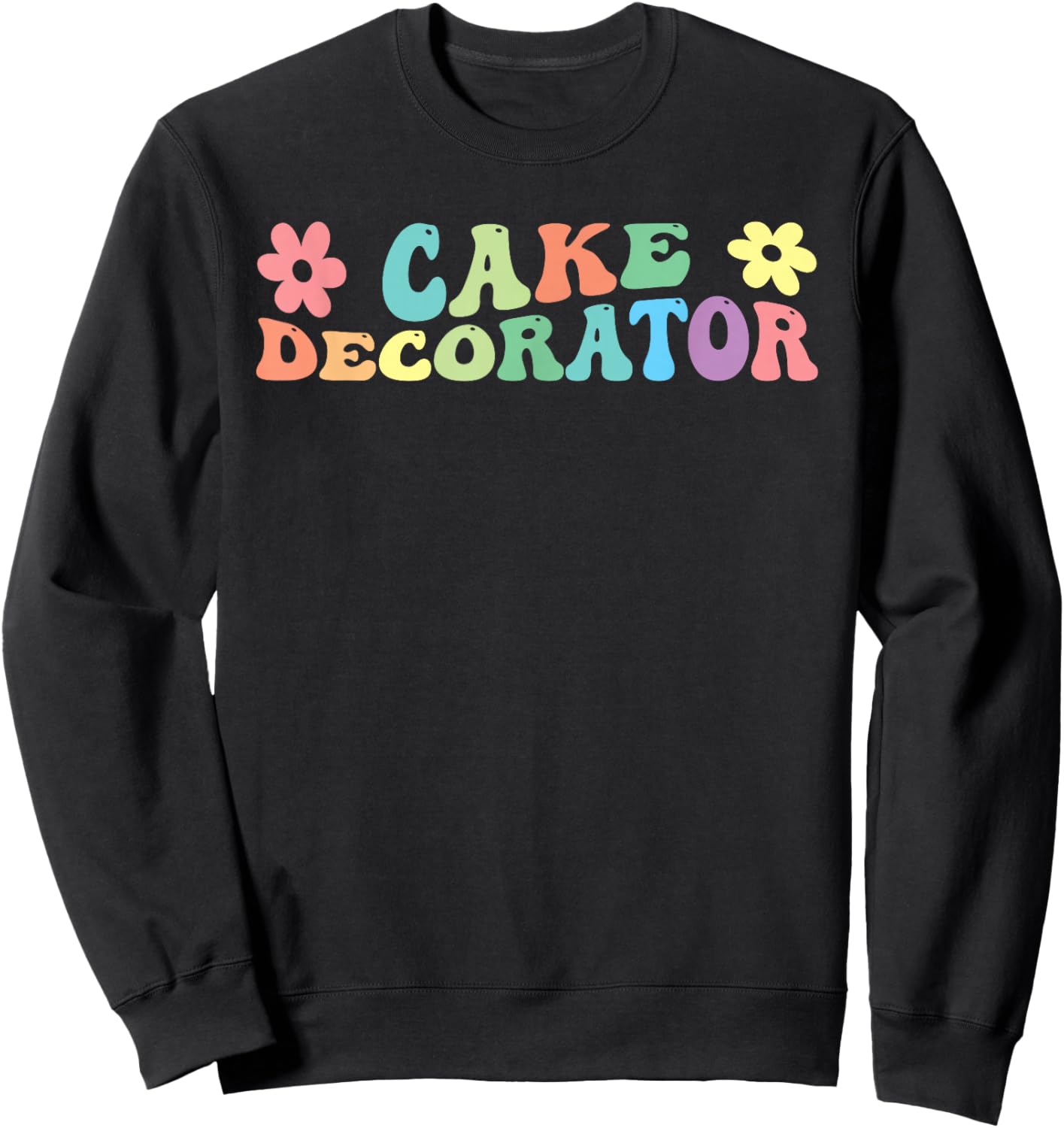 Cake Decorator Cake Decorating Sweatshirt - Sweatshirt | Black