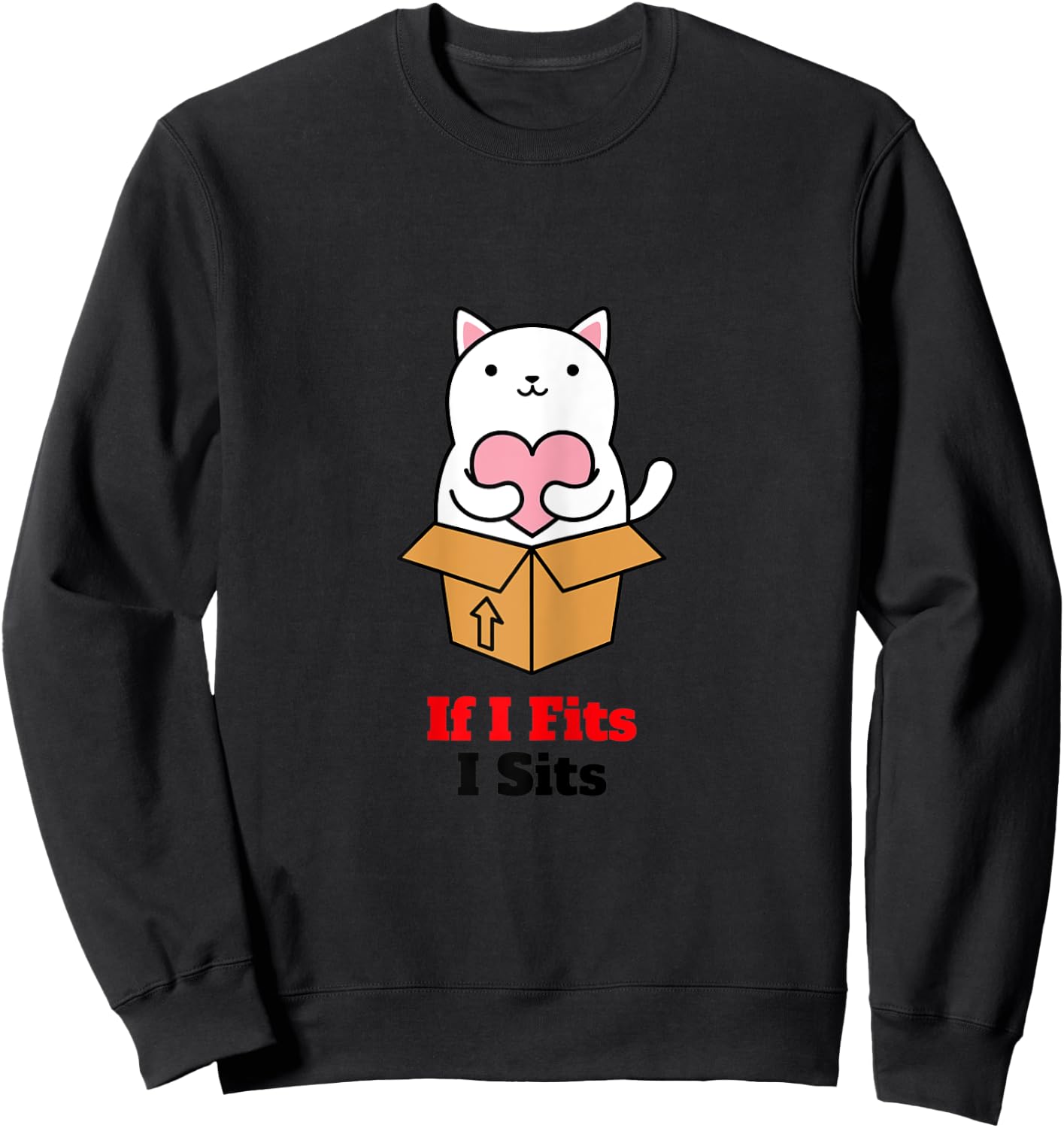If I Fits I Sits Cat In A Box design Sweatshirt - Sweatshirt | Black