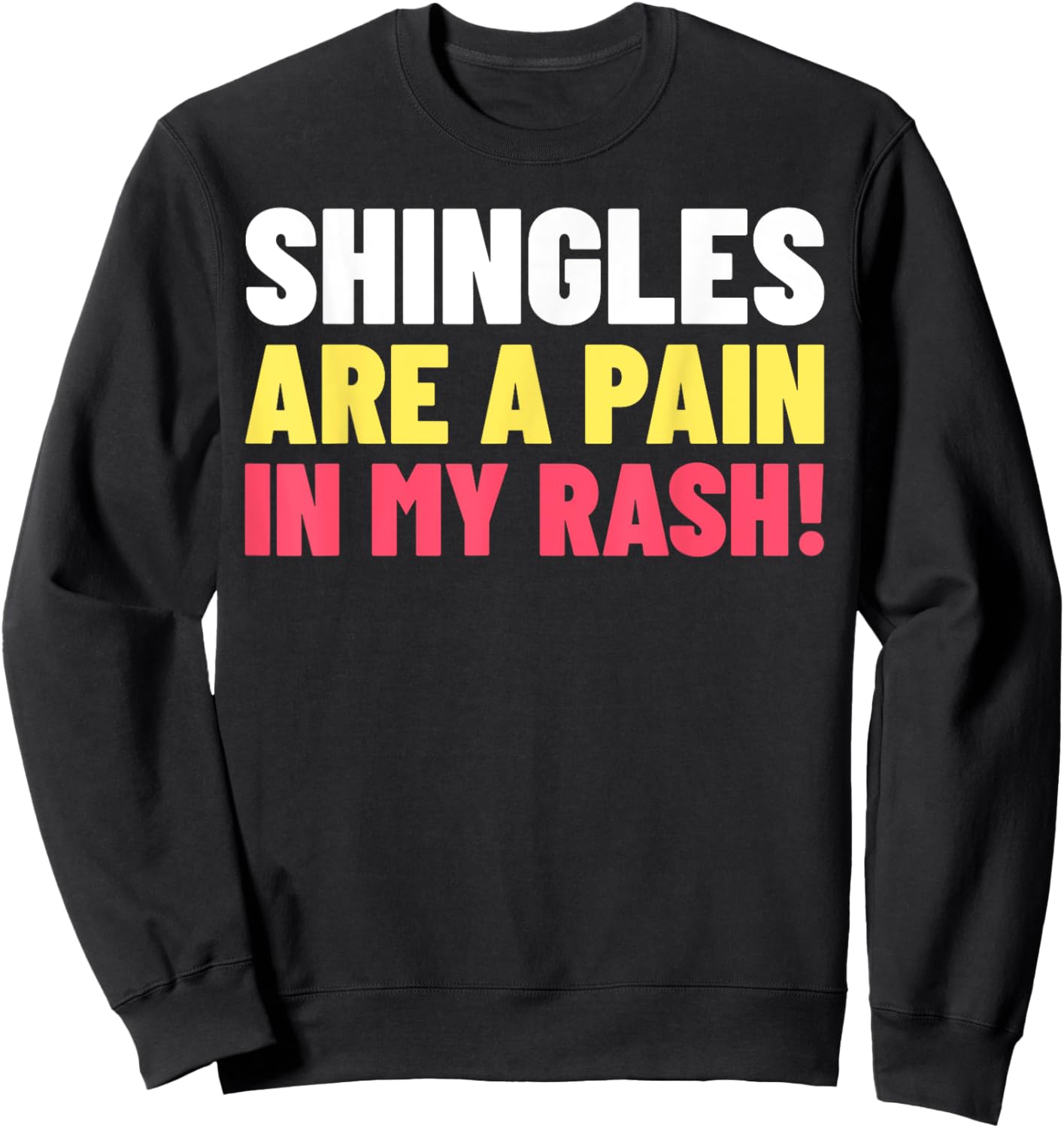 Chicken Pox Gifts & Funny Shingles Sweatshirt - Sweatshirt | Black