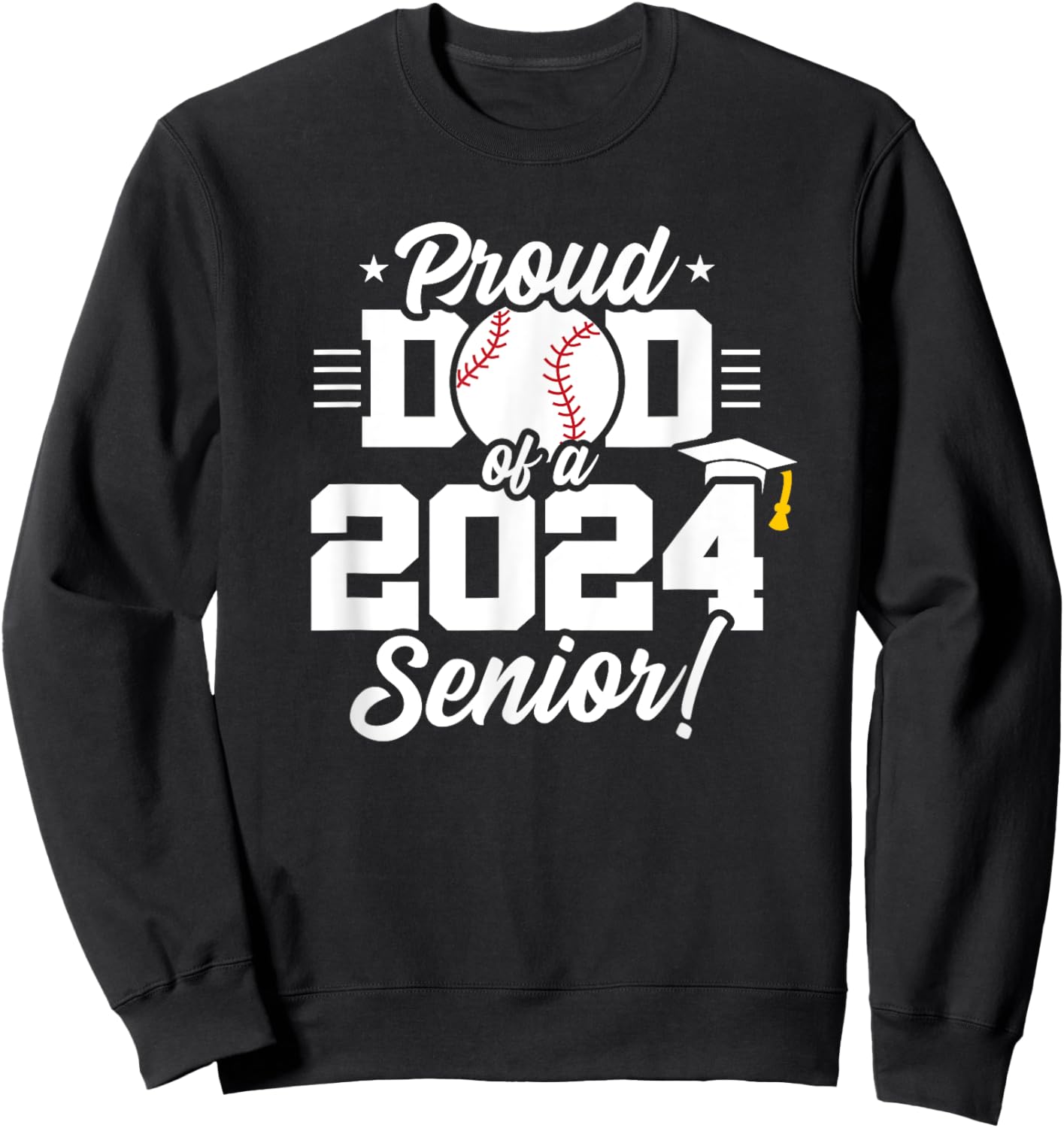 Class of 2024 - Senior Year - Baseball Dad - Senior 2024 Sweatshirt - Sweatshirt | Black